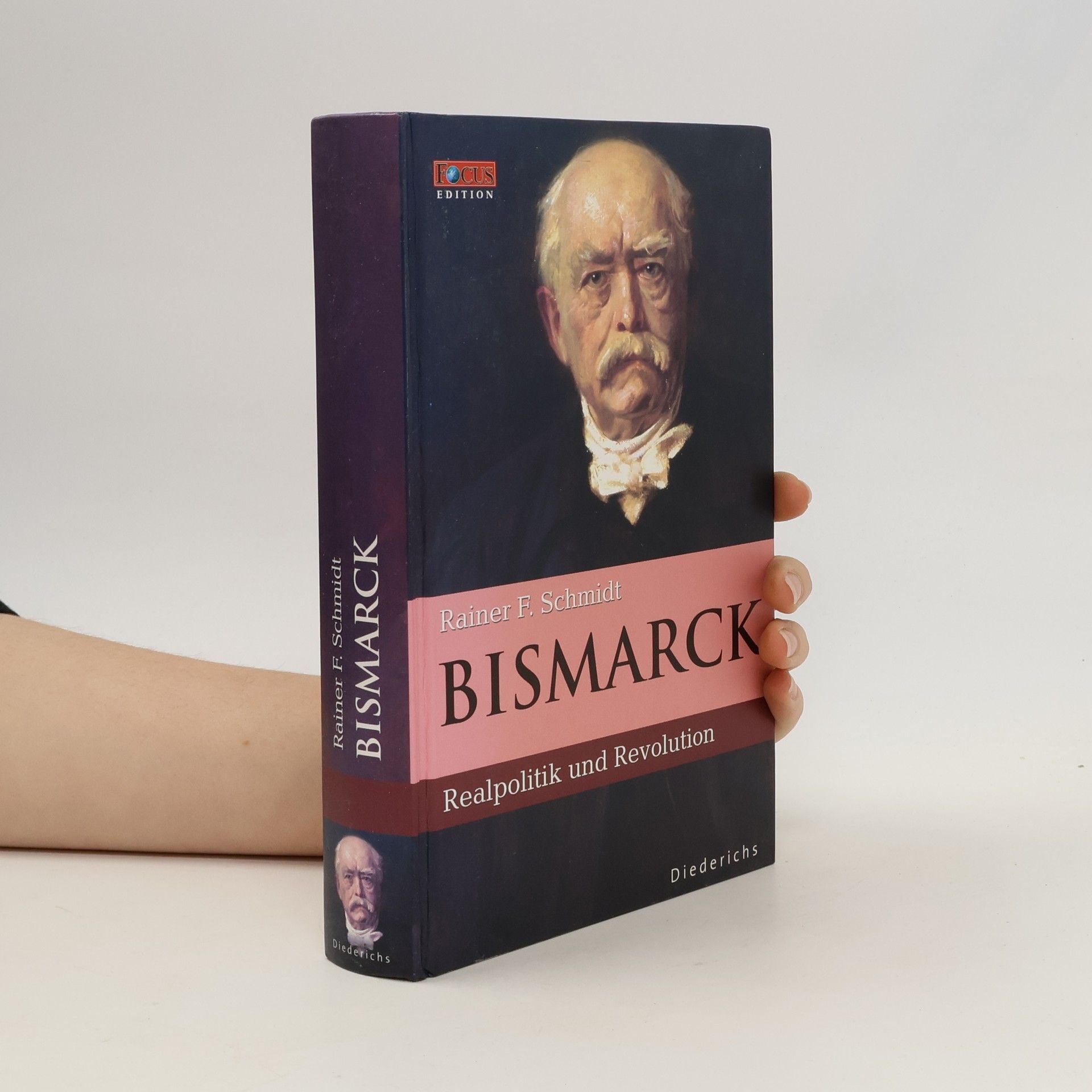 Rainer F. Schmidt Bismarck : Realpolitik und Revolution