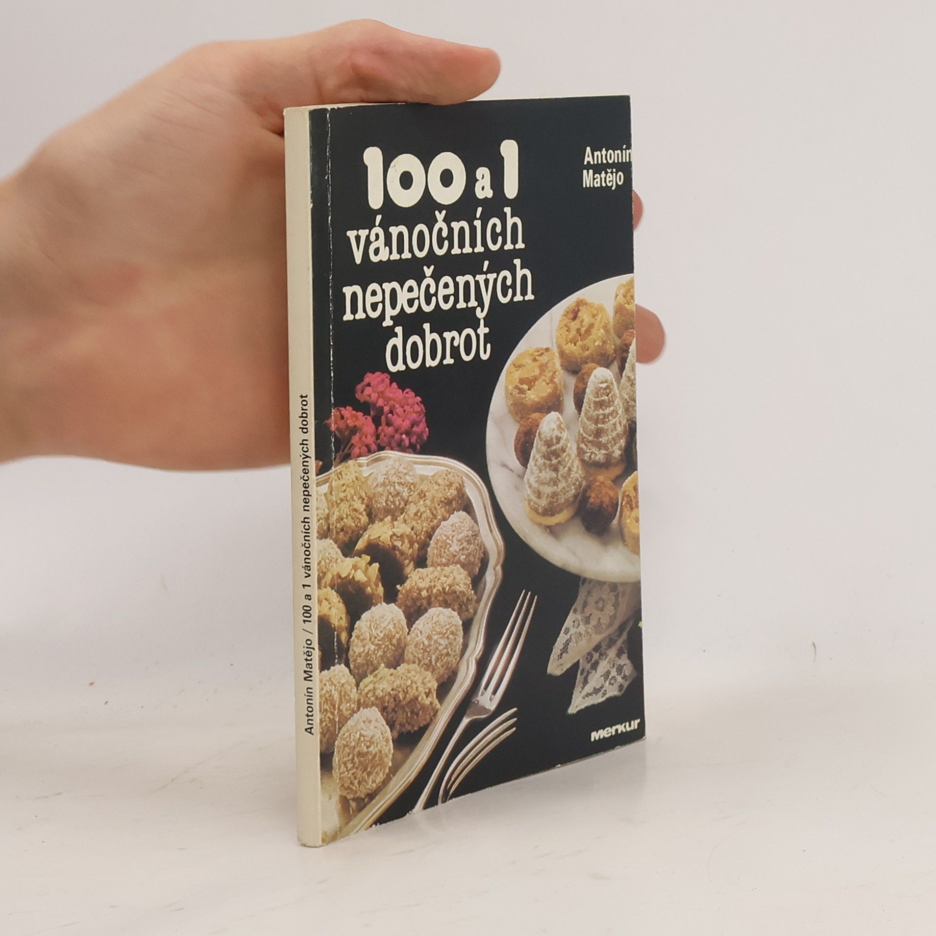 Antonín Matějo 100 a 1 vánočních nepečených dobrot