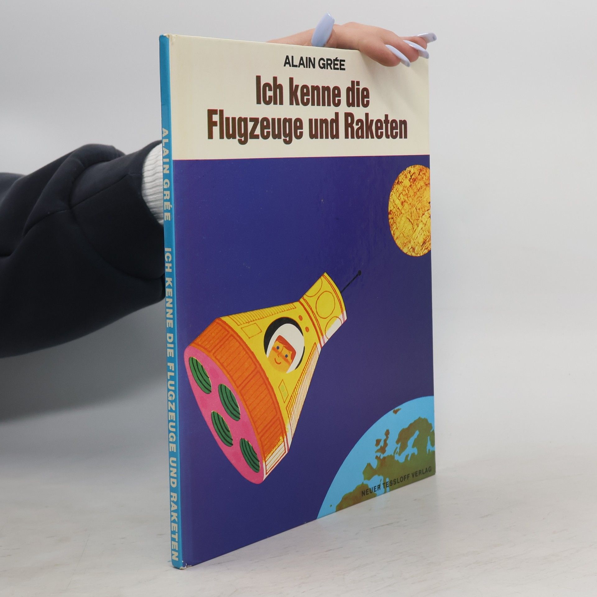 Alain Grée Ich kenne die Flugzeuge und Raketen