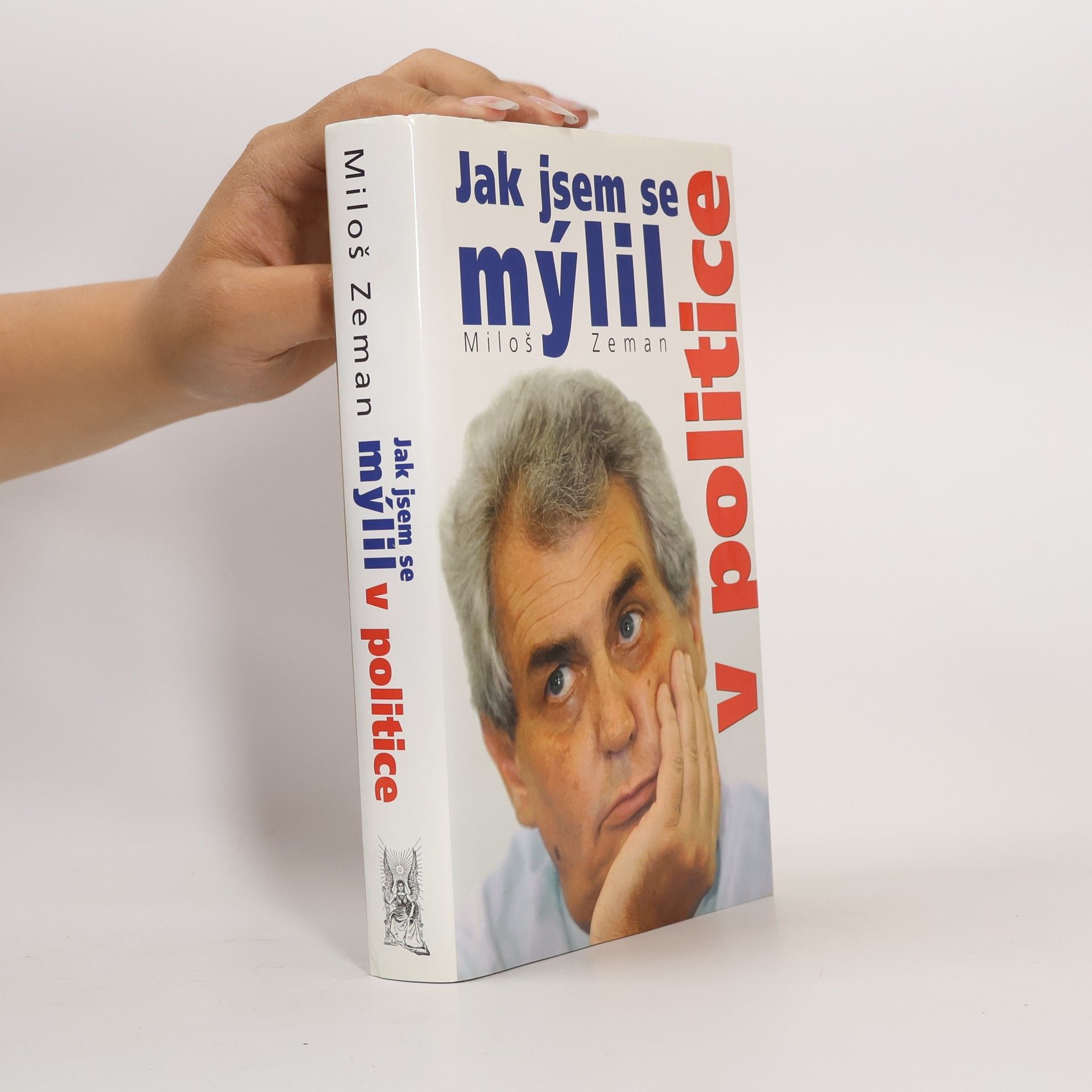 Miloš Zeman Jak jsem se mýlil v politice