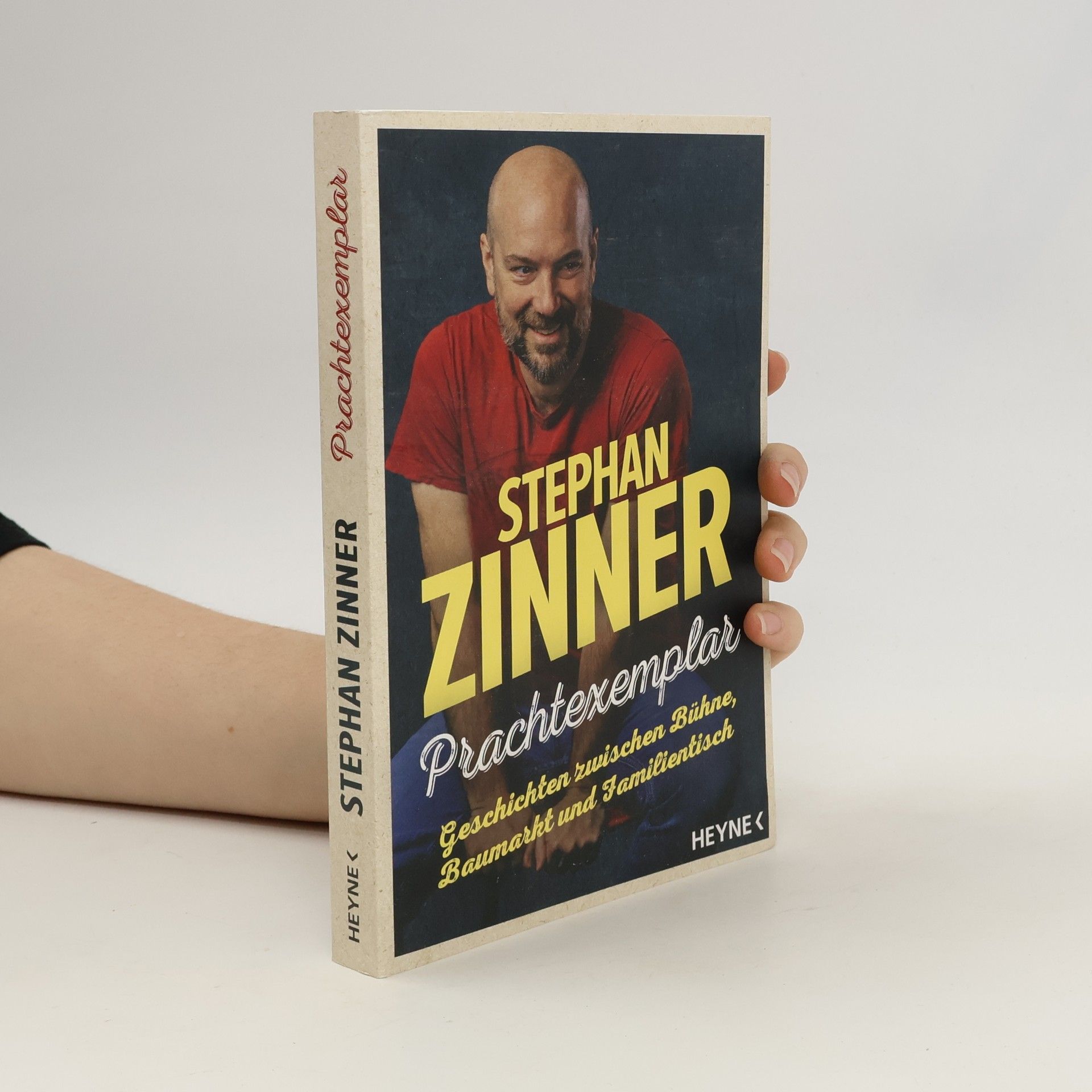 Stephan Zinner Prachtexemplar. Zwischen Bühne, Baumarkt und Familientisch
