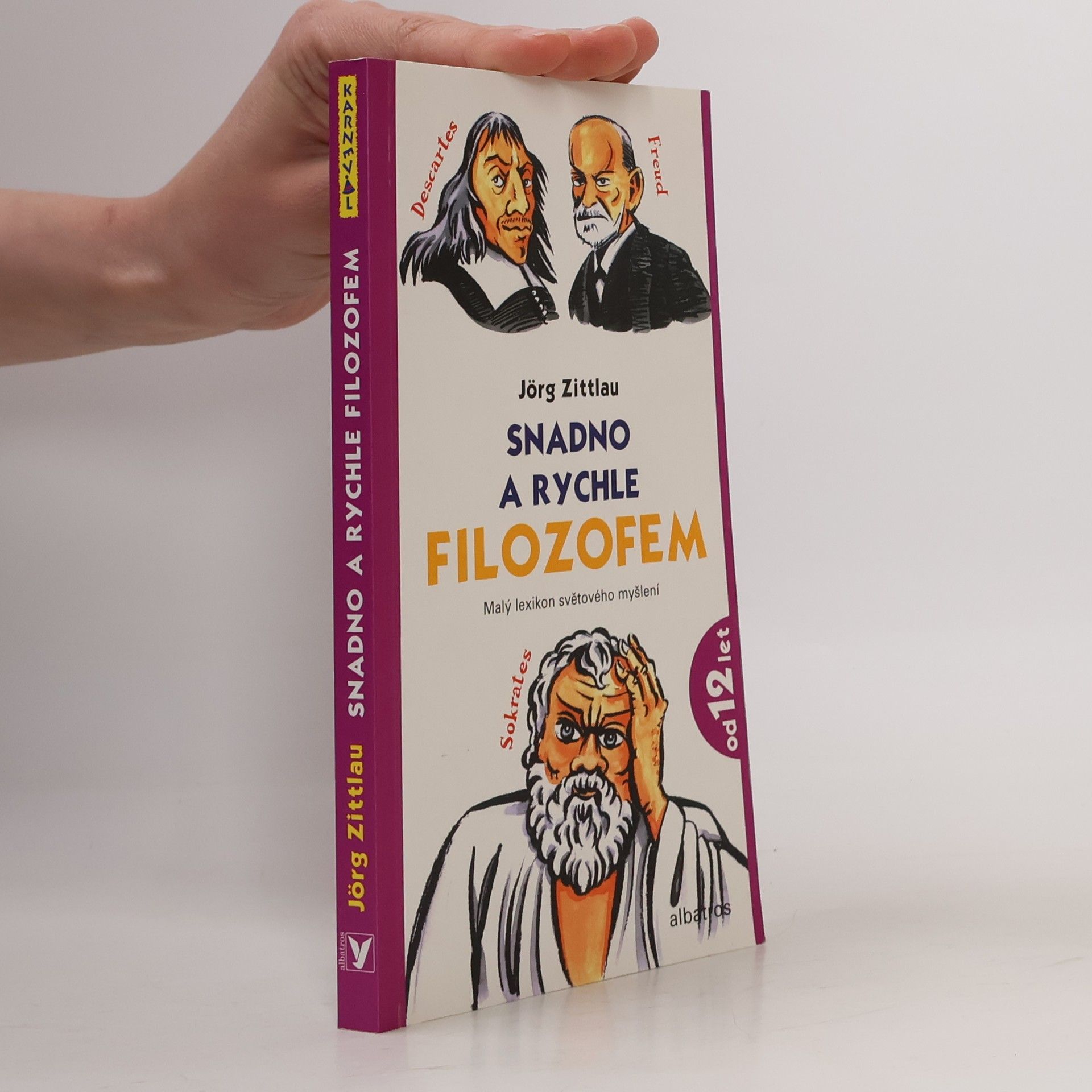 Jorg Zittlau Snadno a rychle filozofem. Malý lexikon světového myšlení