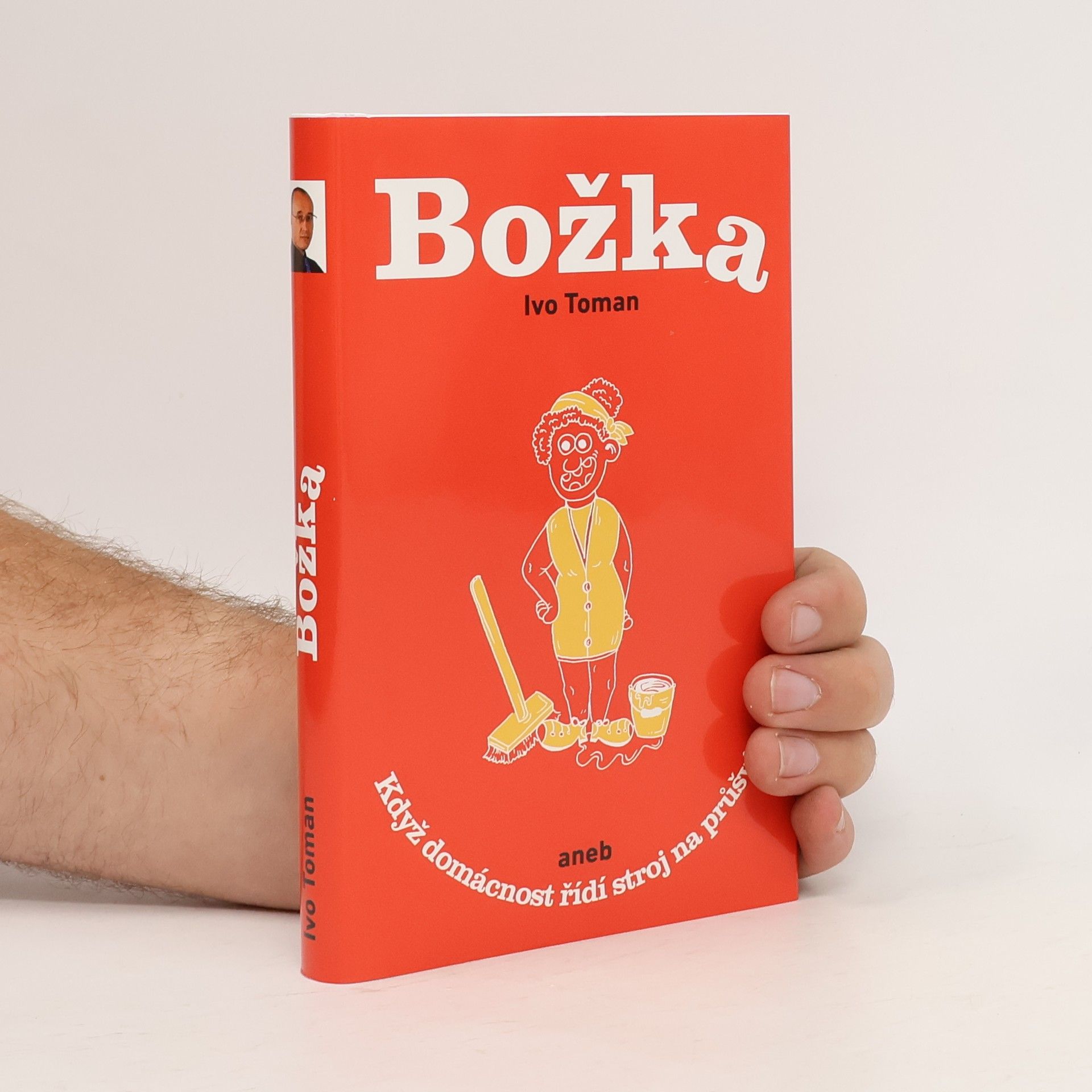 Ivo Toman Božka aneb když domácnost řídí stroj na průšvihy