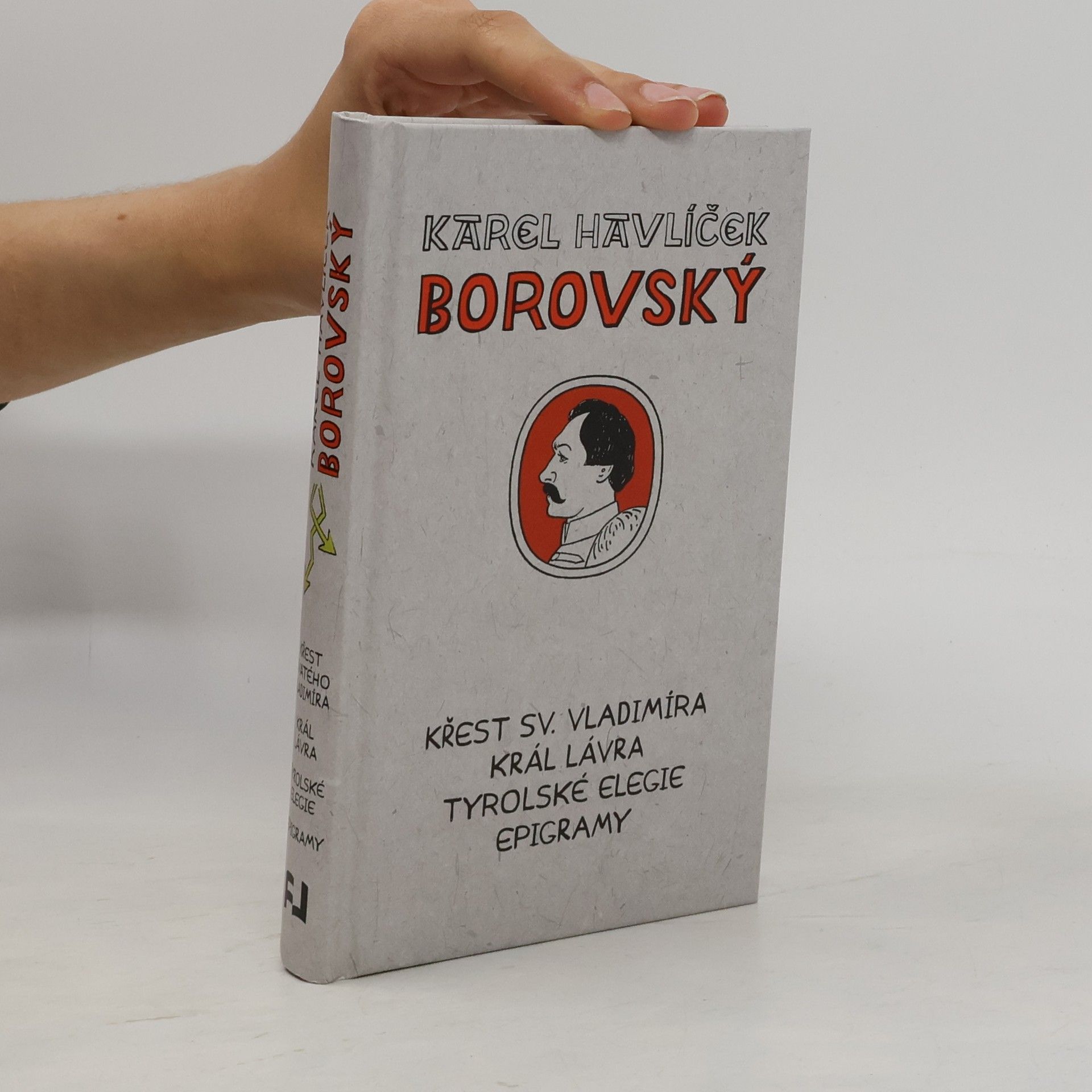 Karel Havlíček Borovský Křest svatého Vladimíra. Král Lávra. Tyrolské elegie. Epigramy