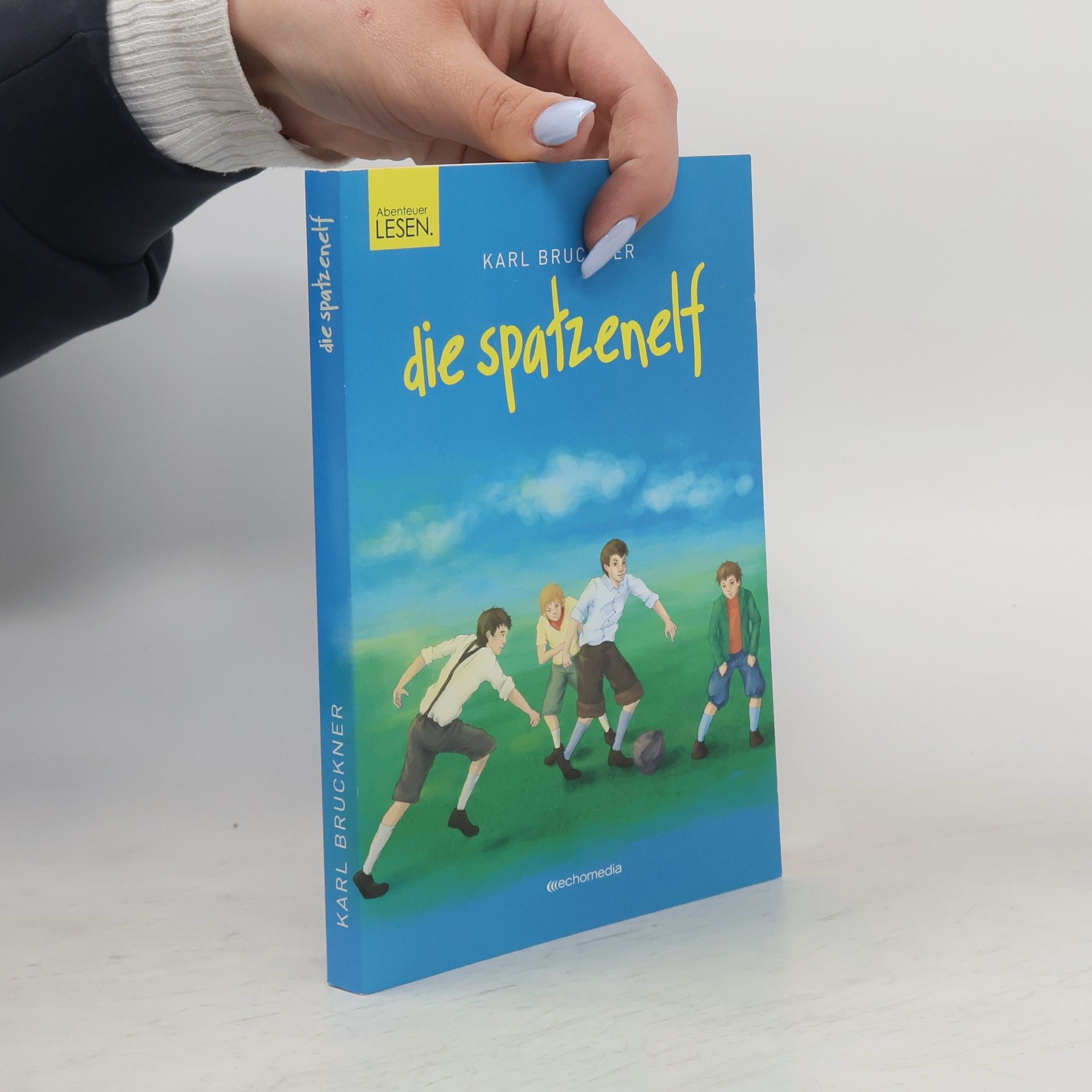 Karl Bruckner Die Spatzenelf