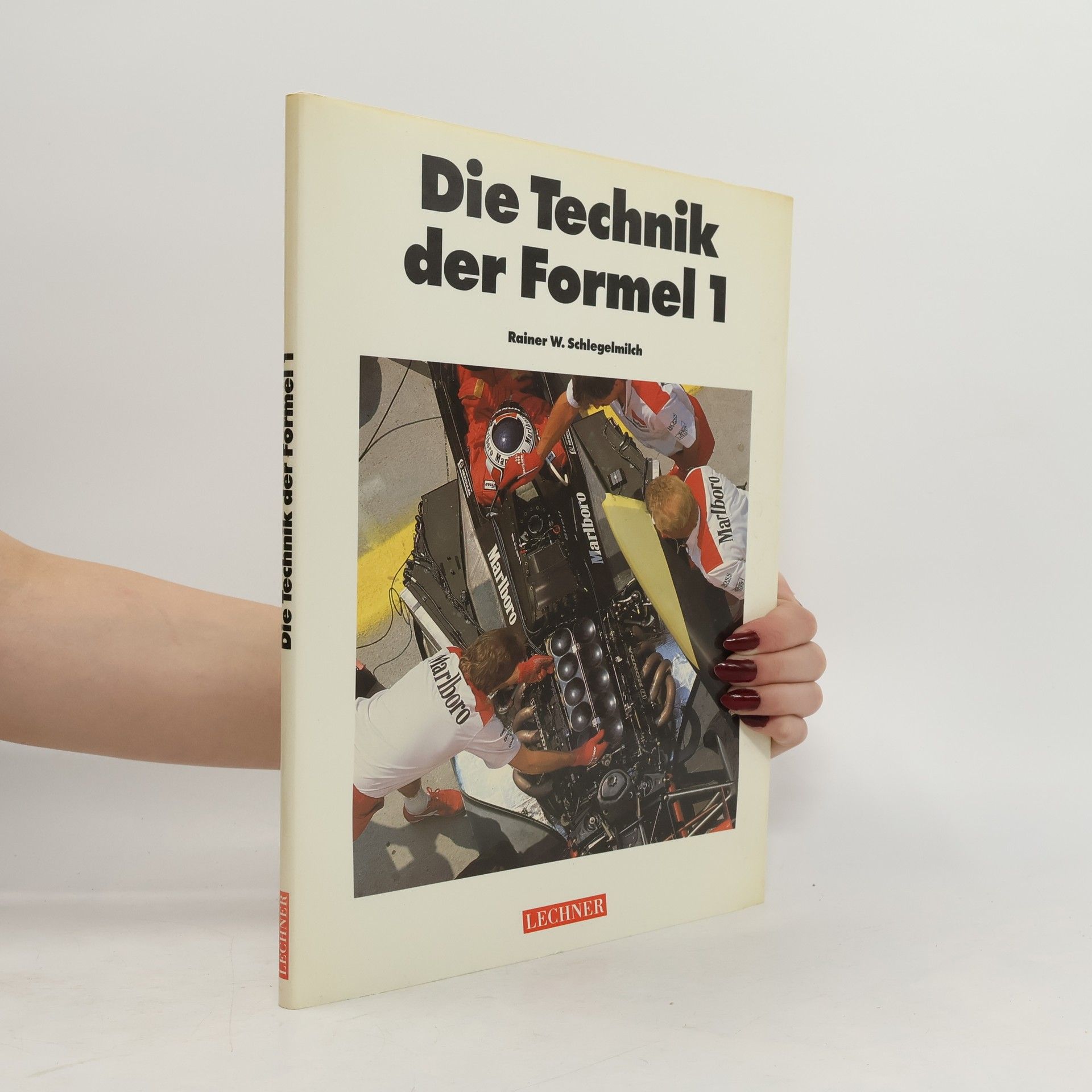 Rainer W. Schlegelmilch Die Technik der Formel 1