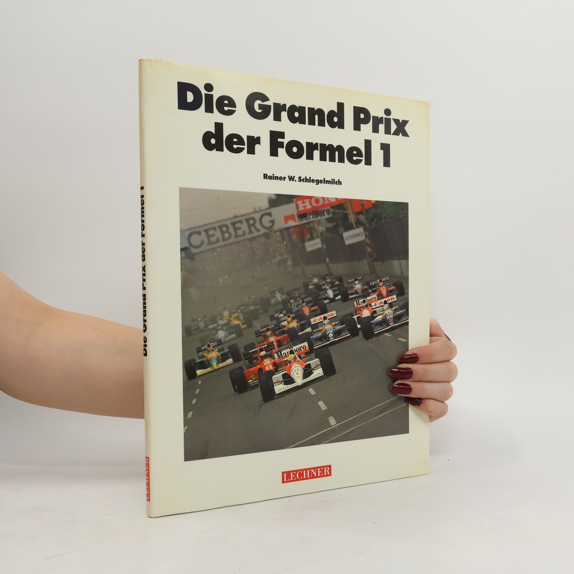 Rainer W. Schlegelmilch Die Grand Prix der Formel 1