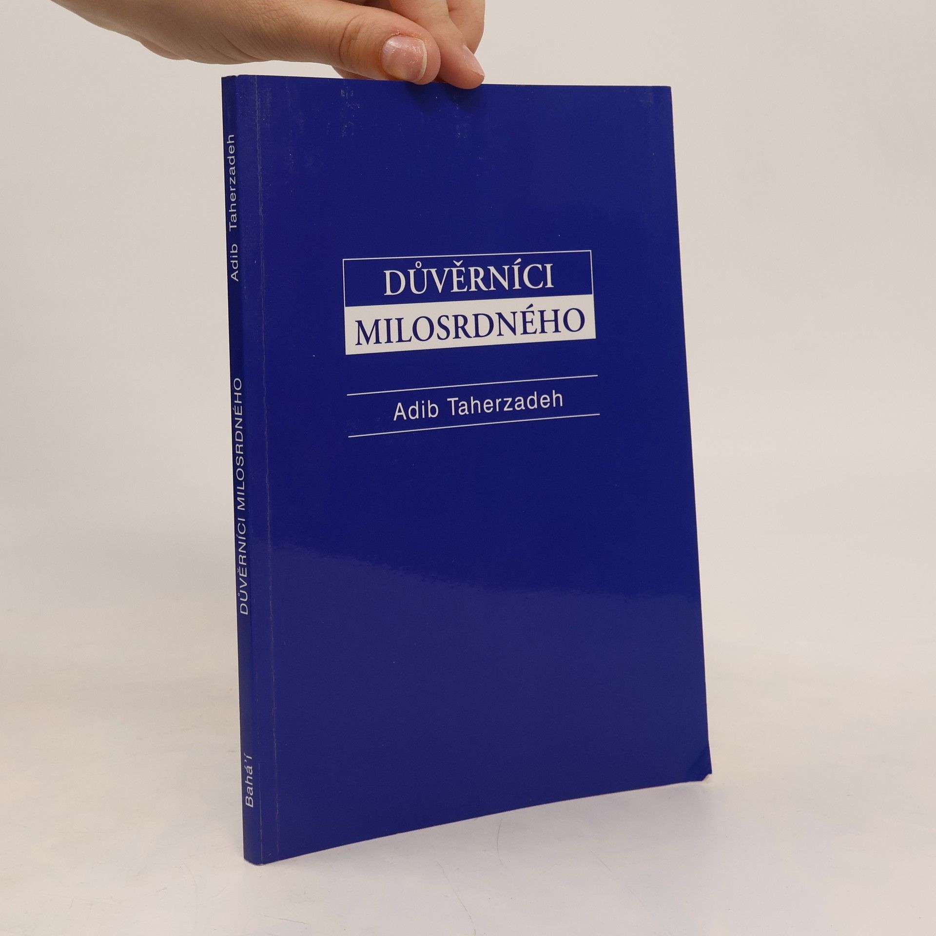Adib Taherzadeh Důvěrníci Milosrdného