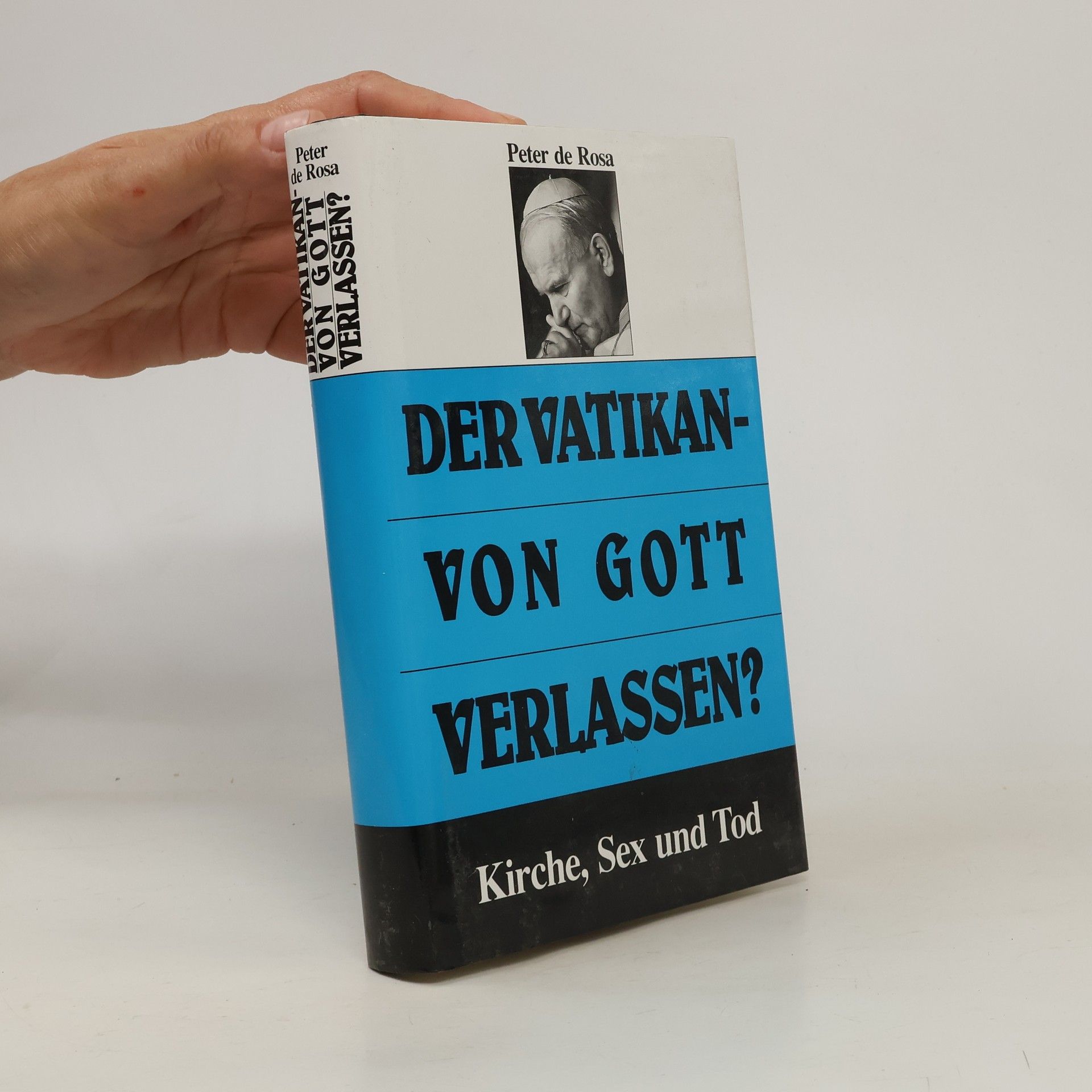 Peter De Rosa Der Vatikan - von Gott verlassen?