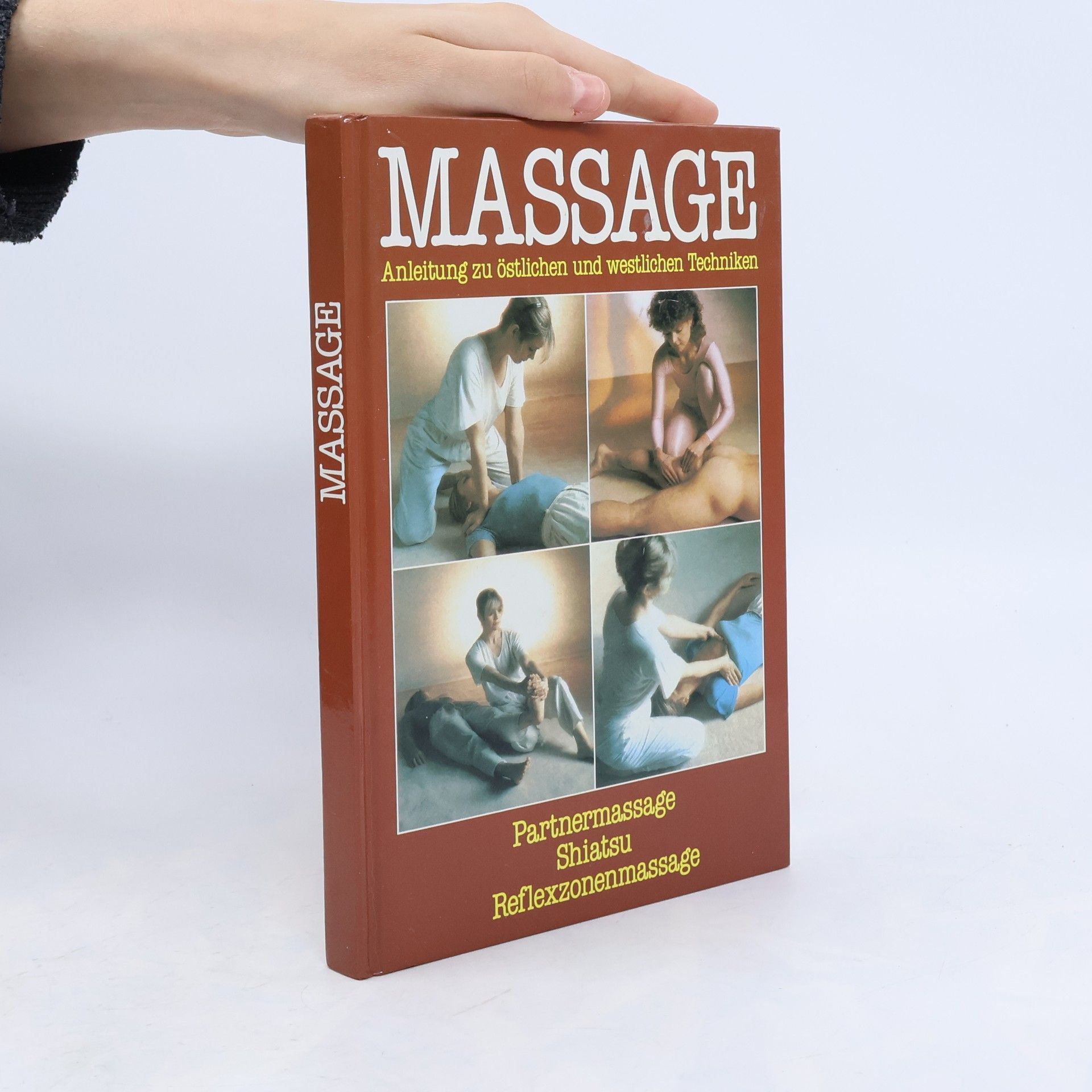 Autorenkollektiv Massage. Anleitung zu östlichen und westlichen Techniken