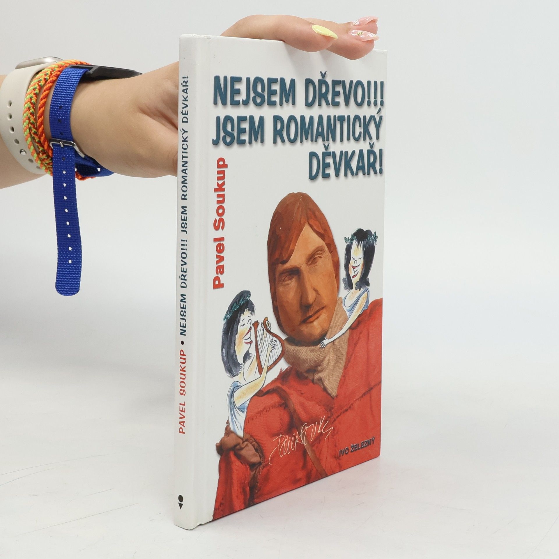 Pavel Soukup Nejsem dřevo!!! Jsem romantický děvkař!