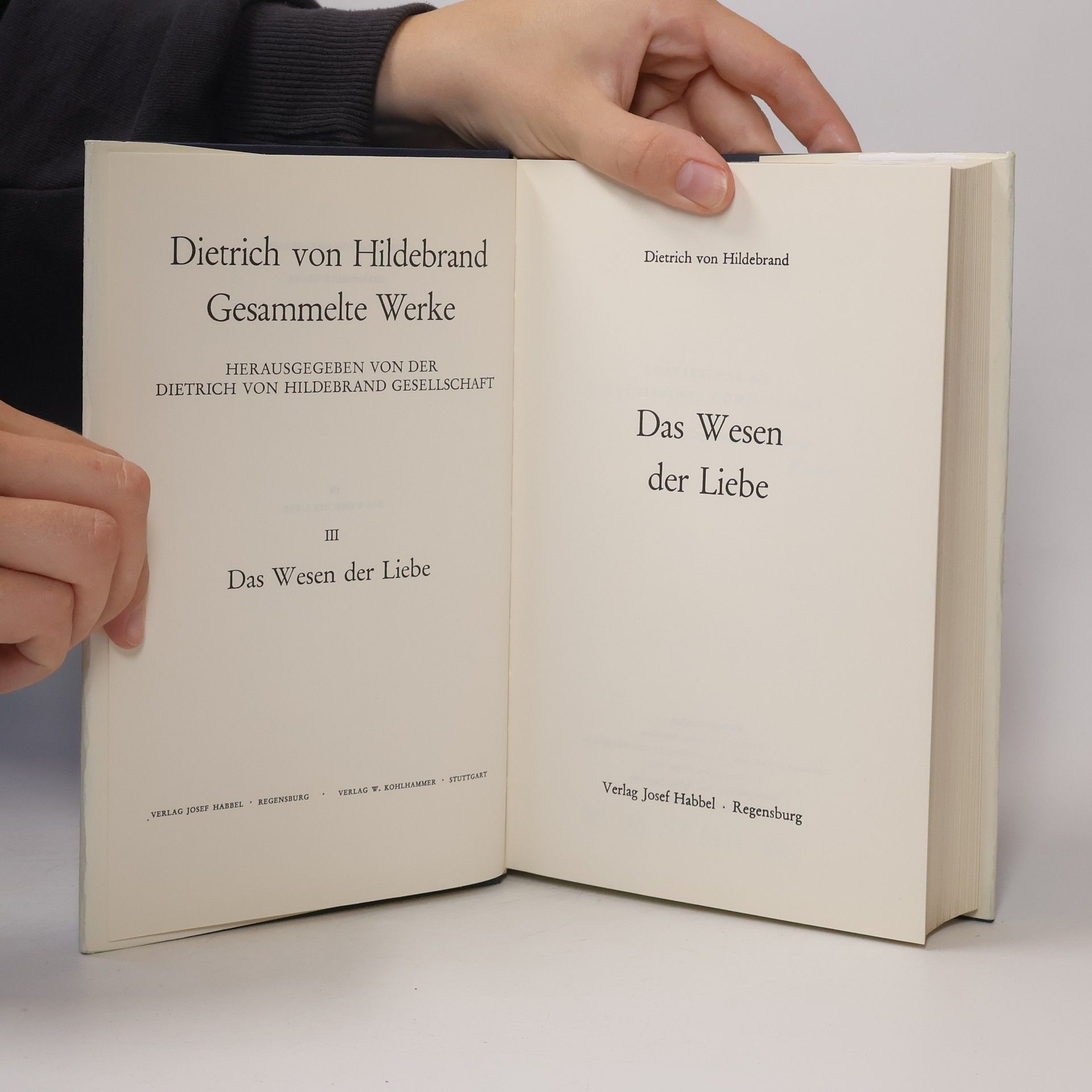 Dietrich von Hildebrand Gesammelte Werke III. Das Wesen der Liebe