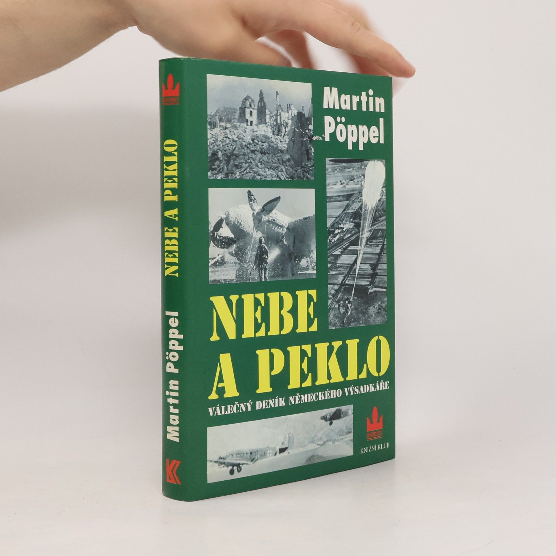 Martin Pöppel Nebe a peklo. Válečný deník německého parašutisty