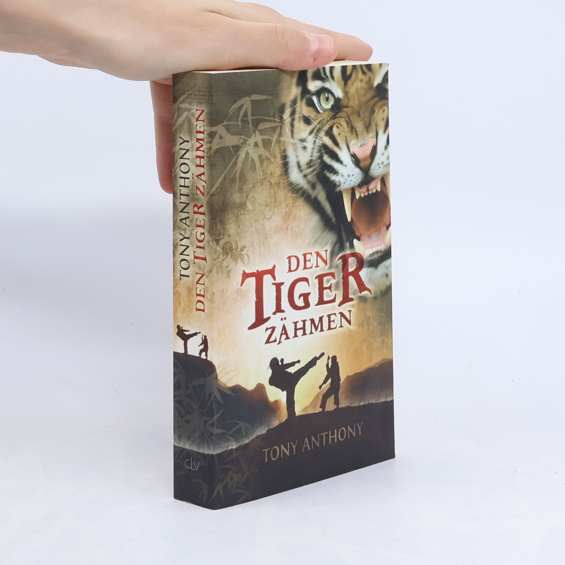 Tony Anthony Den Tiger zähmen