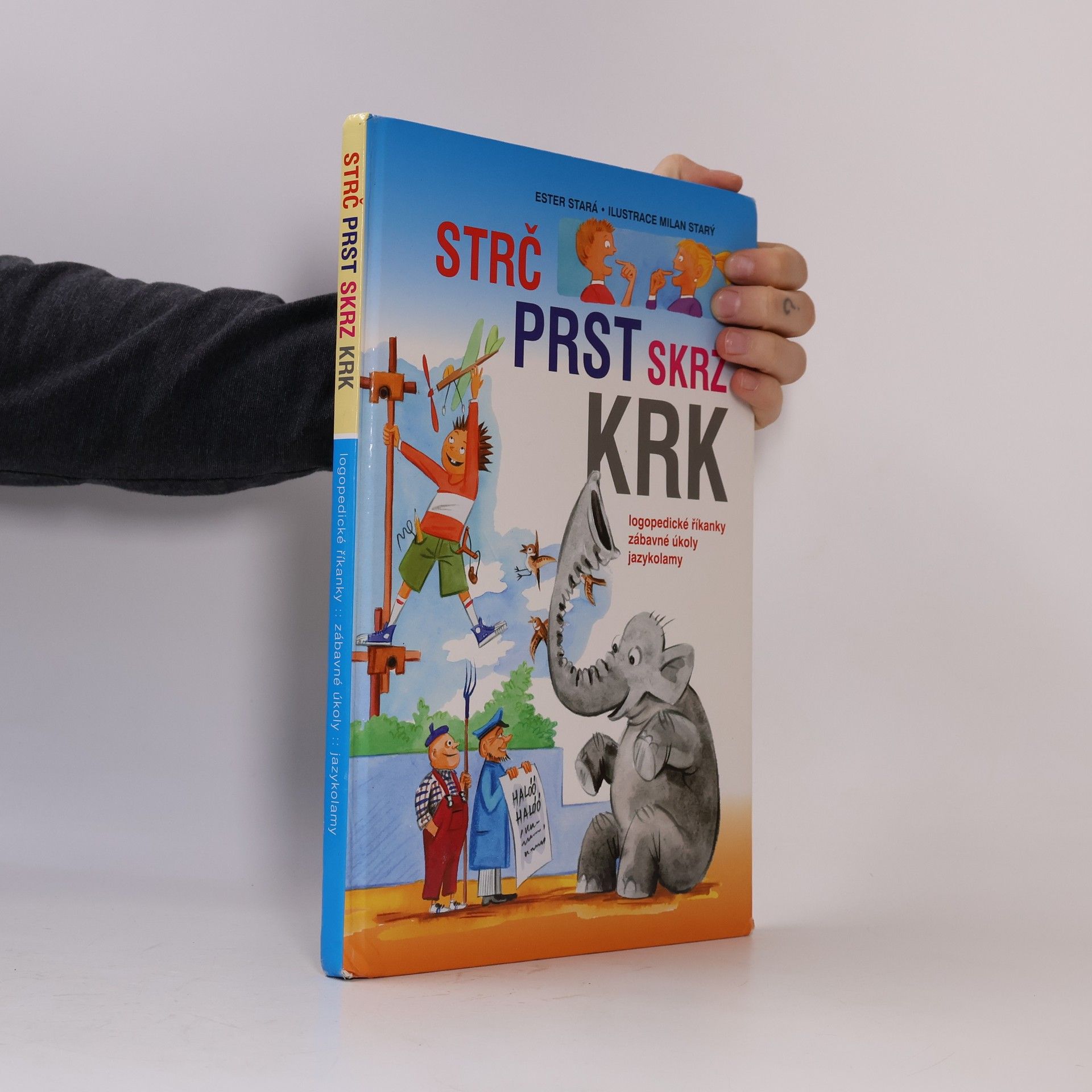 Milan Starý Strč prst skrz krk: Logopedické říkanky, zábavné úkoly, hlavolamy