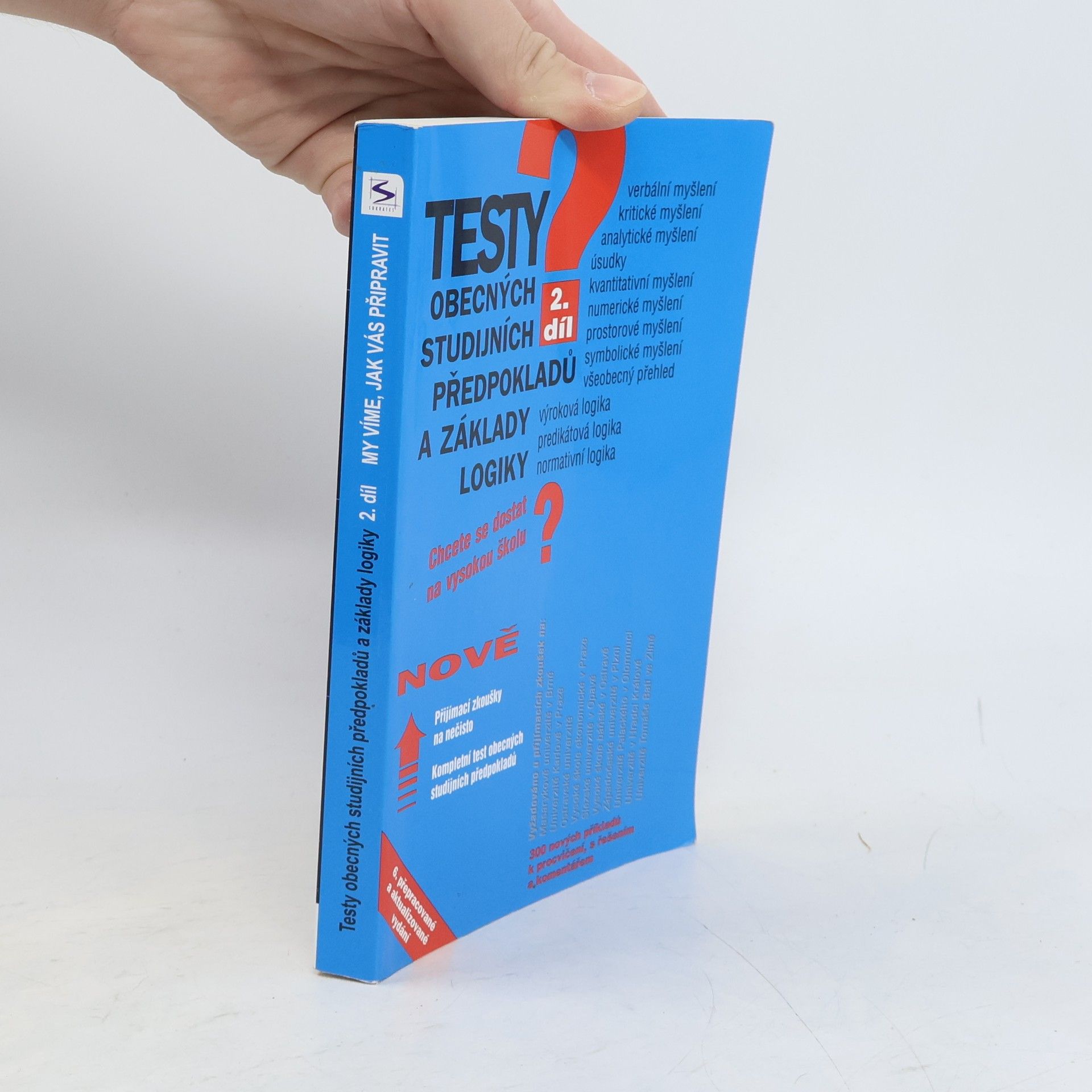 Igor Kotlán Testy obecných studijních předpokladů a základy logiky : chcete se dostat na vysokou školu? : teorie, příklady, řešení, komentář. 2. díl