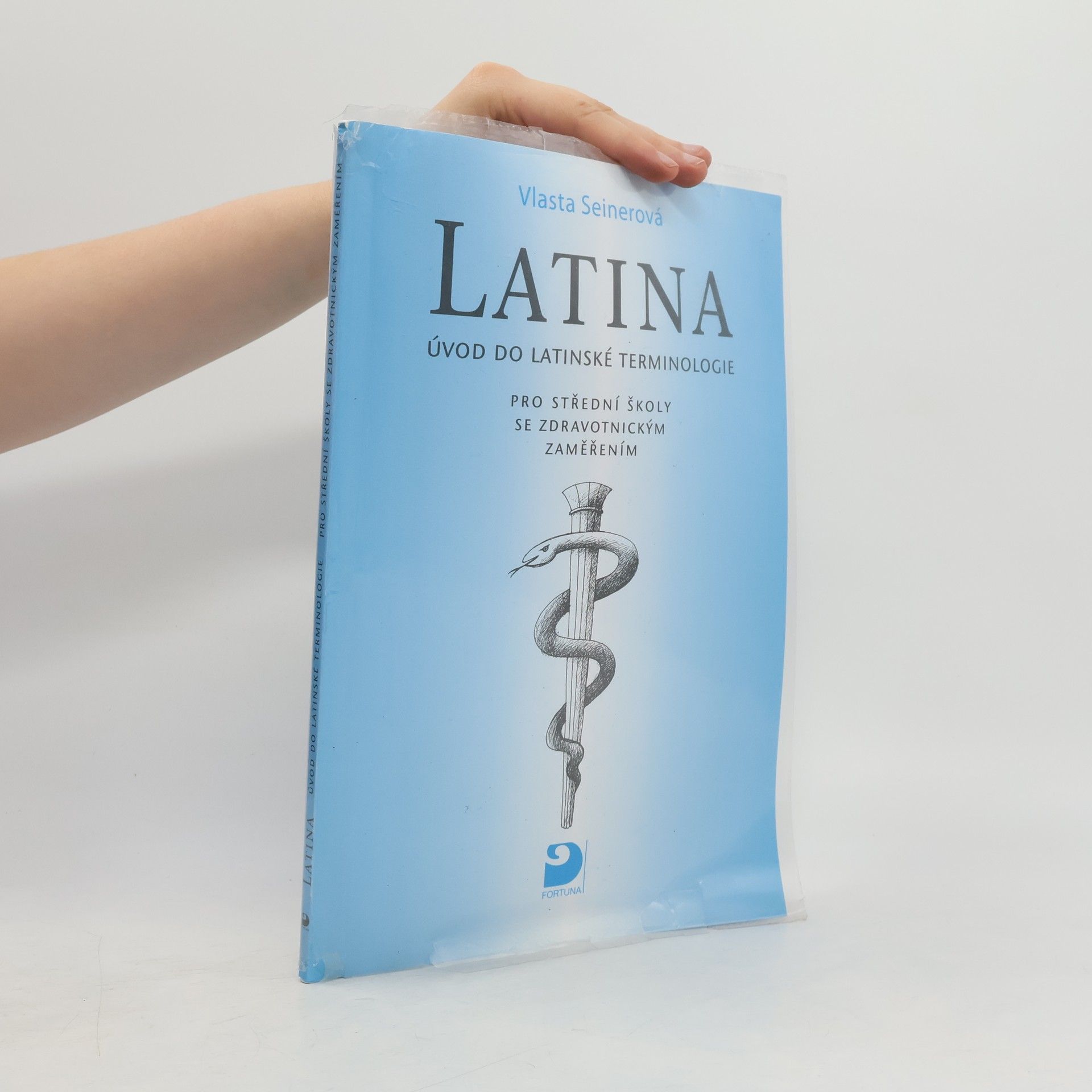 Vlasta Seinerová Latina Úvod do latinské terminologie. Pro střední školy se zdravotnickým zaměřením