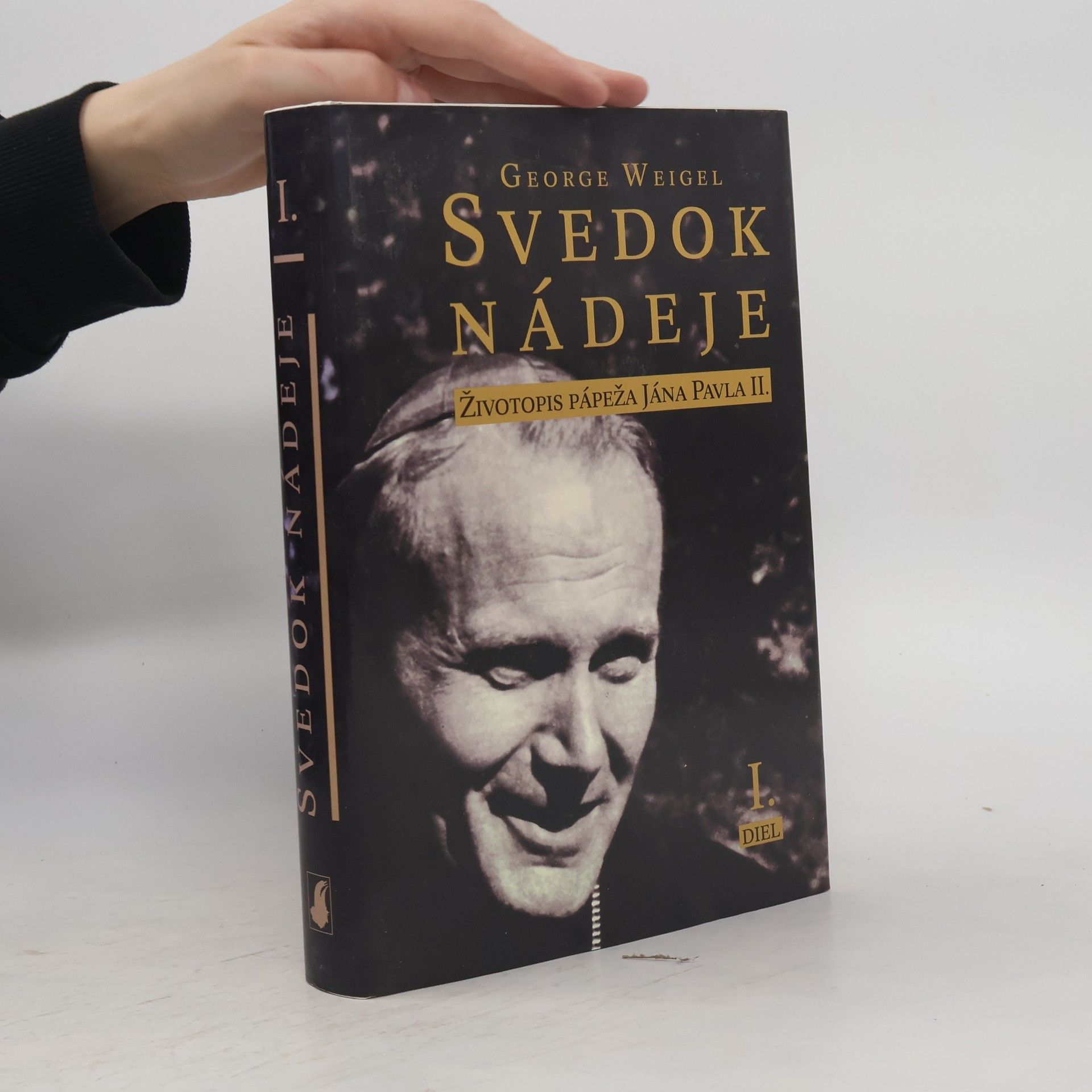 George Weigel Svedok nádeje: Životopis pápeža Jána Pavla II. I. diel