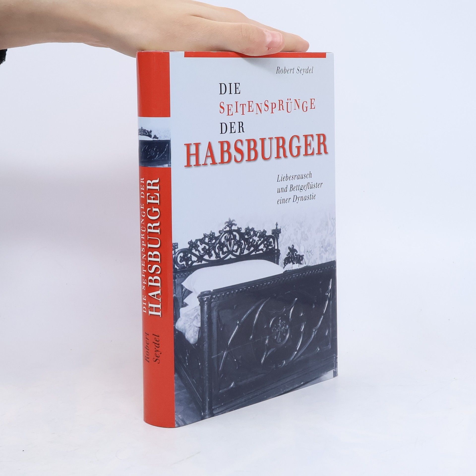 Robert Seydel Die Seitensprünge der Habsburger