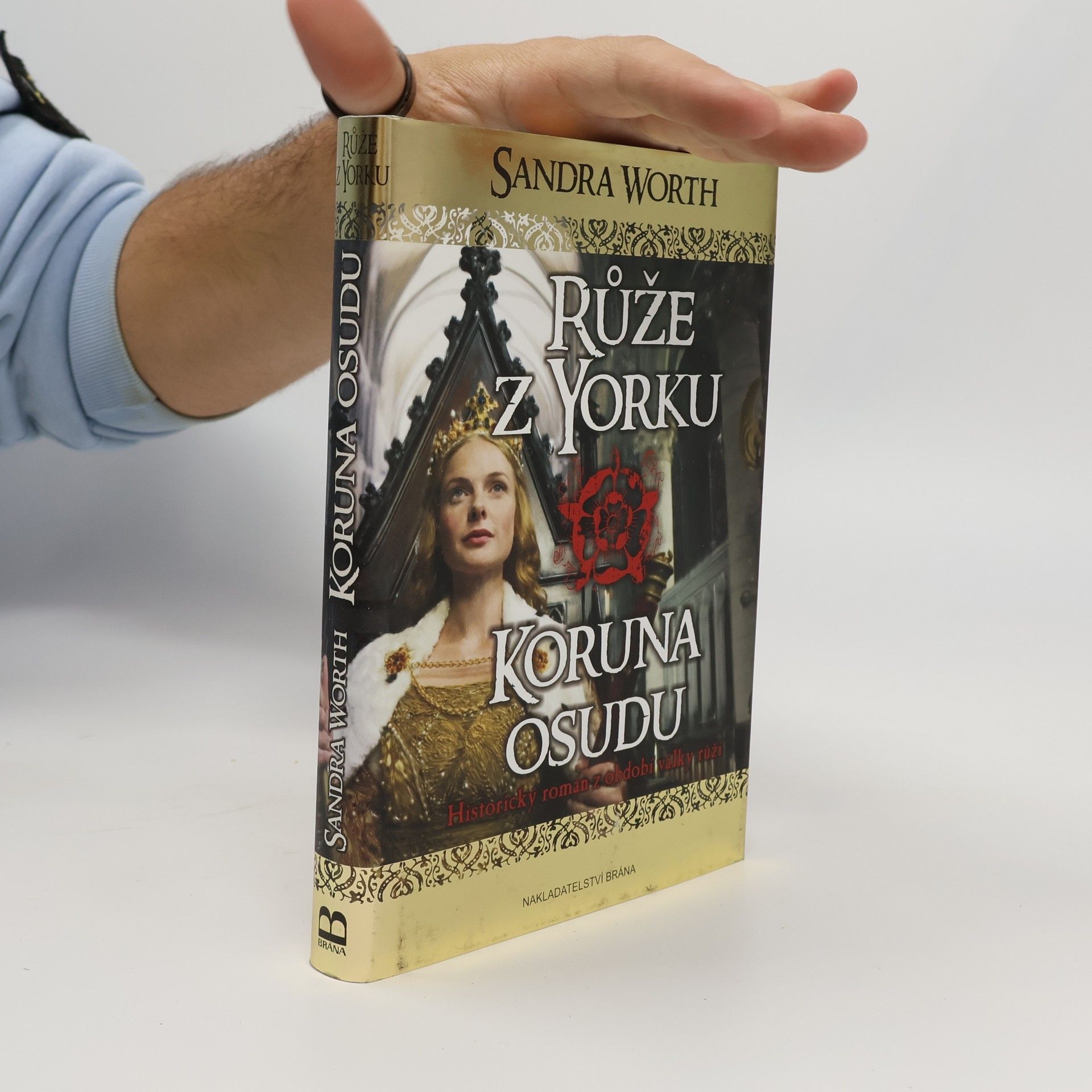 Sandra Worth Růže z Yorku. Historický román z období války růží. Koruna osudu