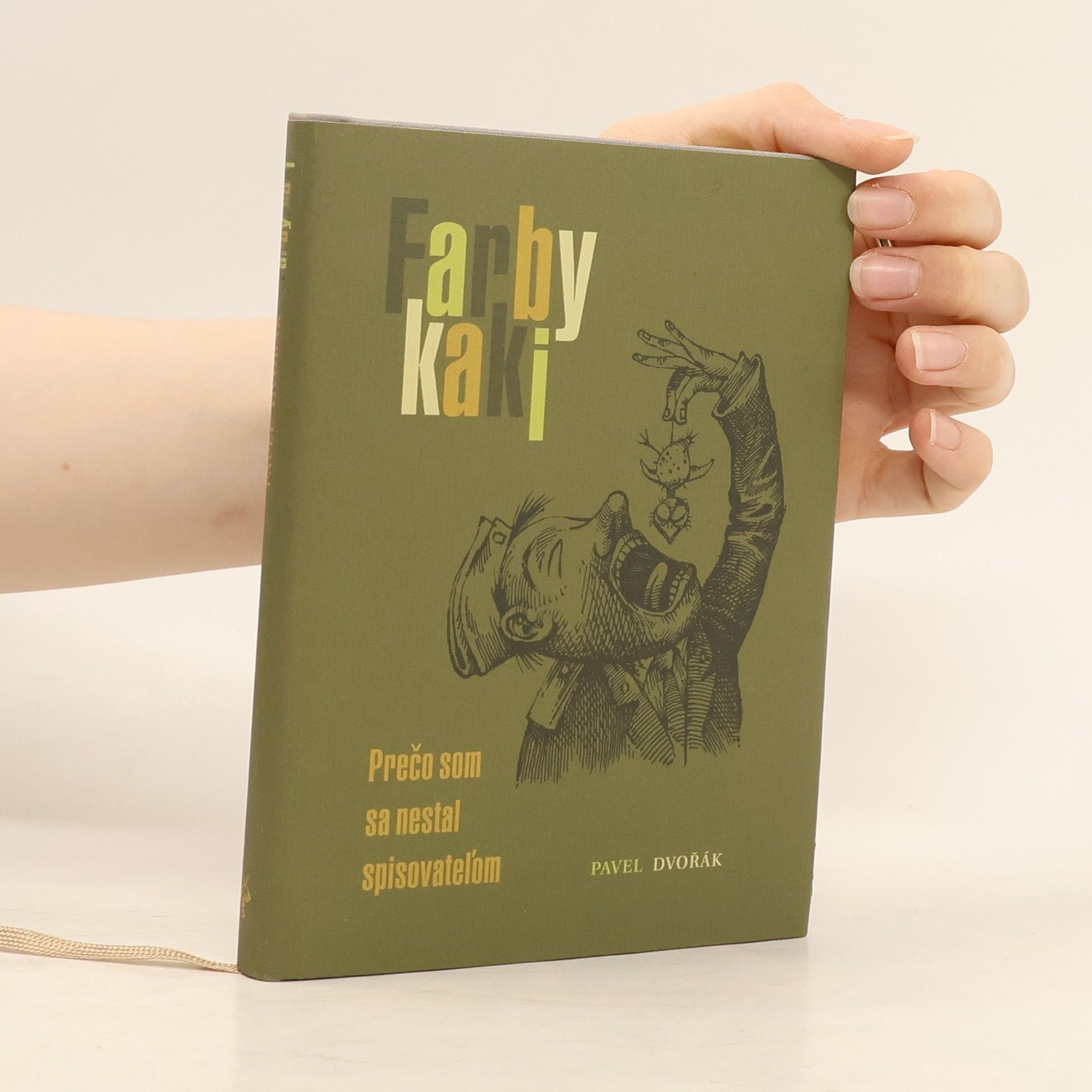 Pavel Dvořák Farby kaki. Prečo som sa nestal spisovateľom