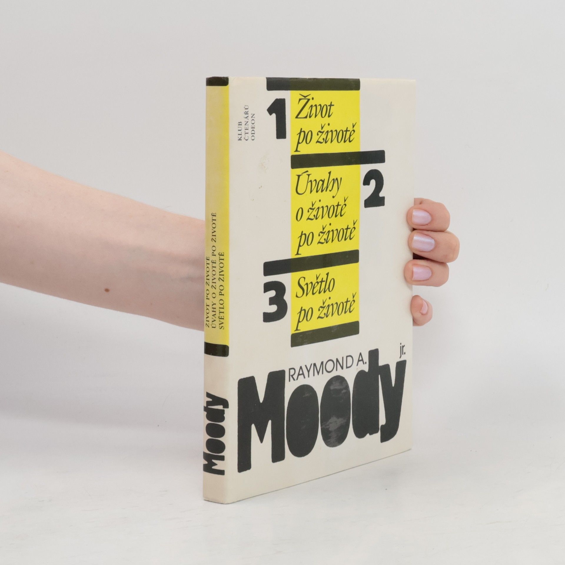 Raymond Moody Život po životě. Úvahy o životě po životě. Světlo po životě