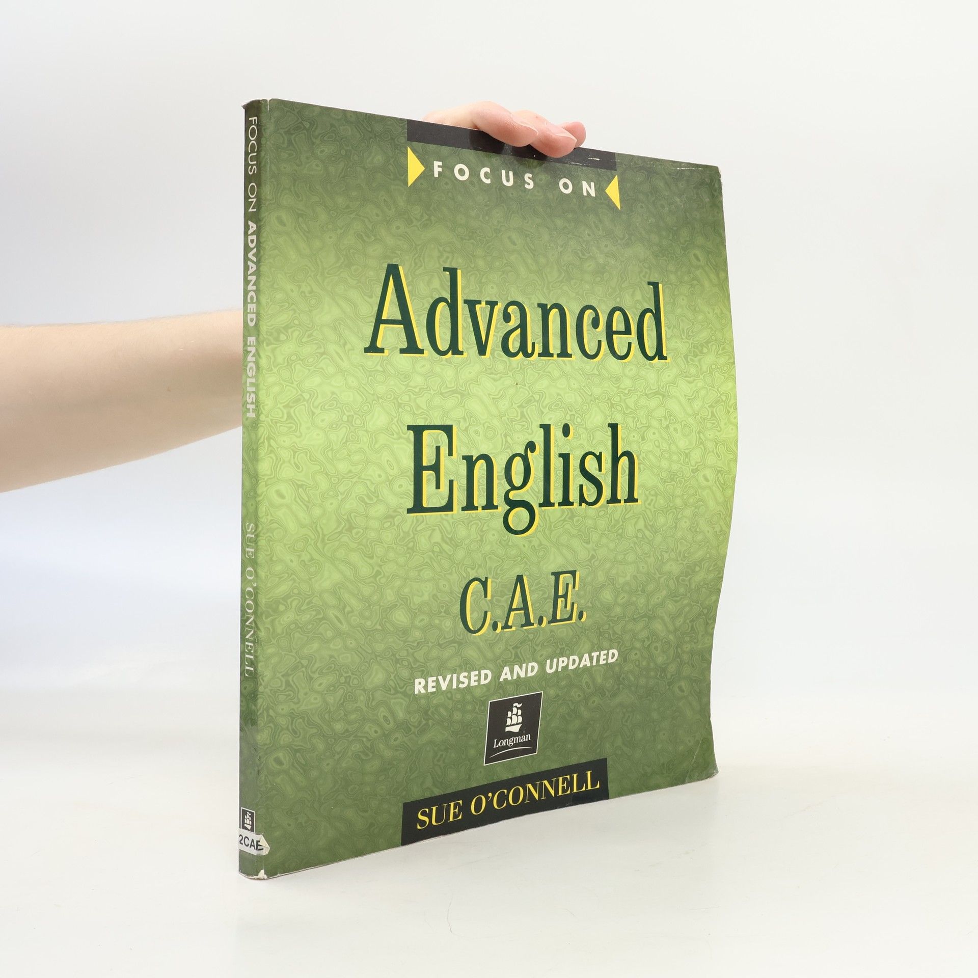 Sue O. Connell Focus on advanced English : C. A. E.