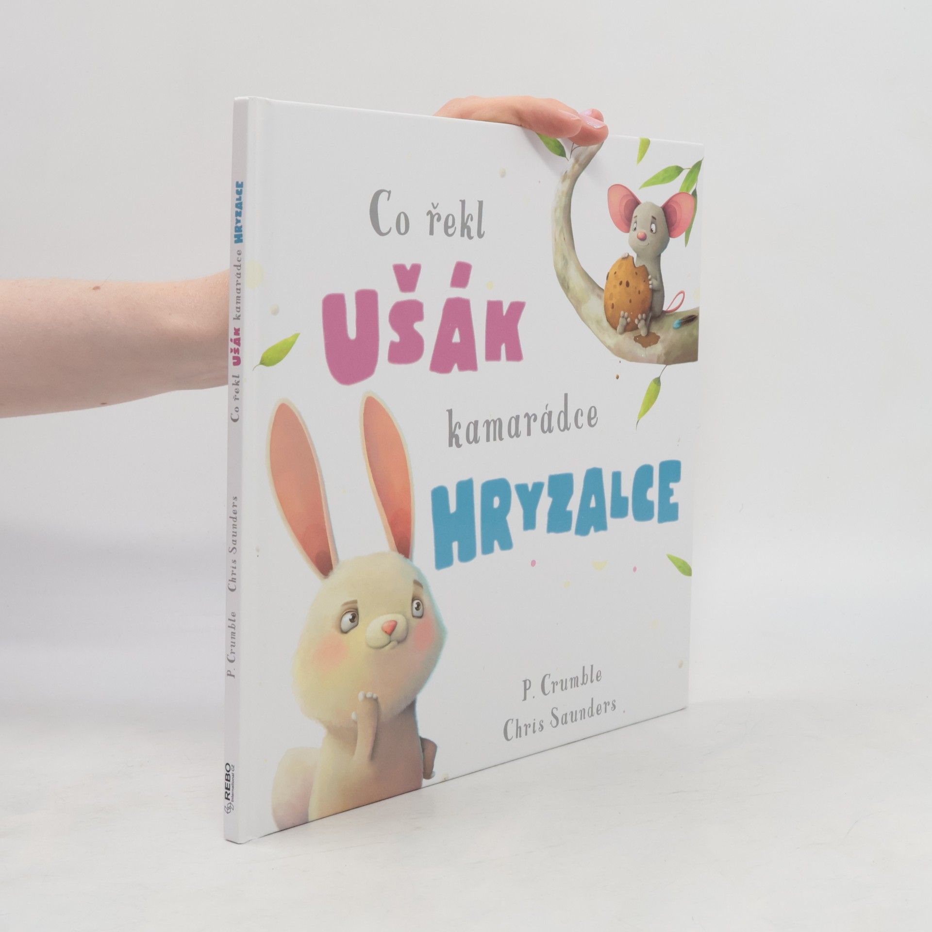 P (Paul) Crumble Co řekl ušák kamarádce hryzalce