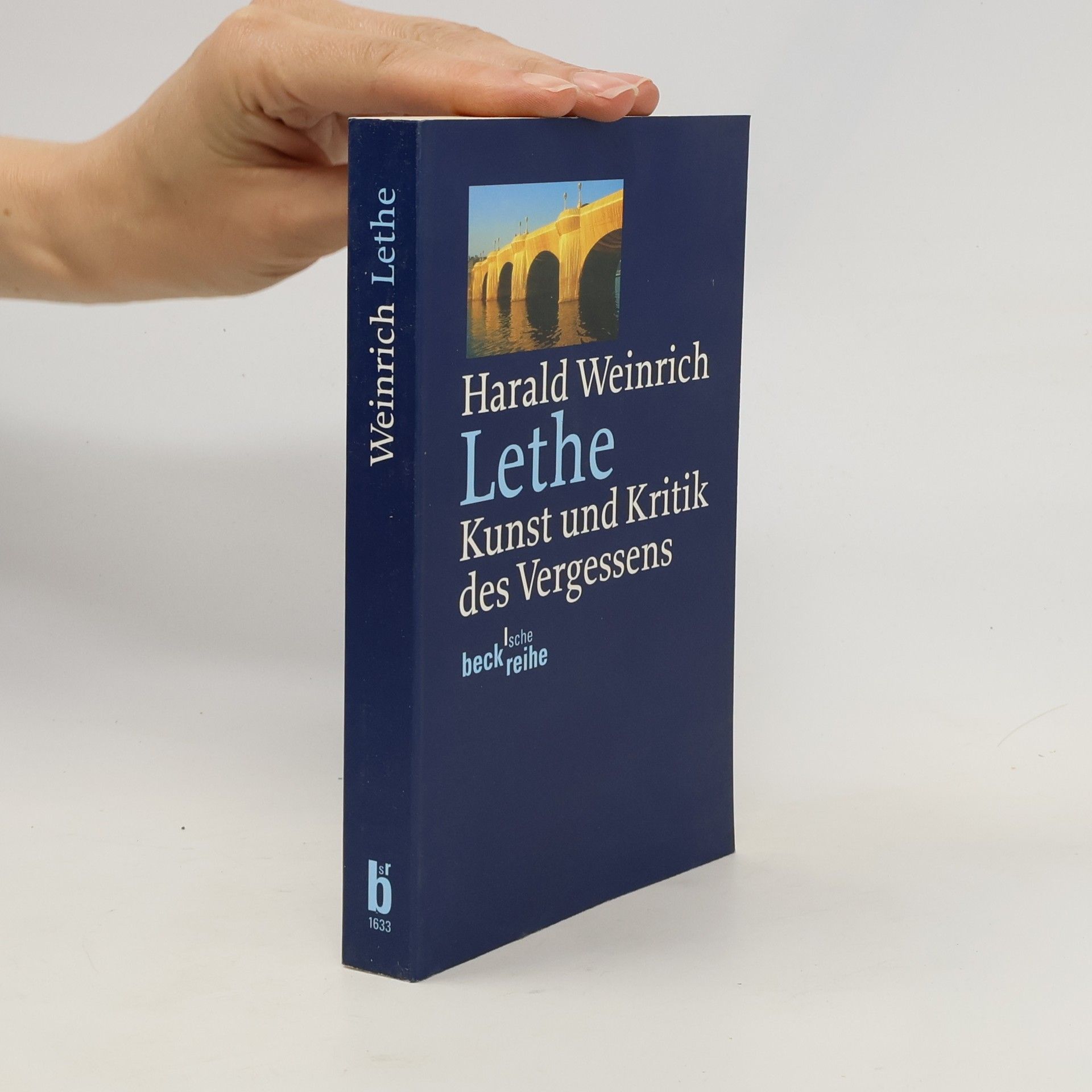 Harald Weinrich Lethe - Kunst und Kritik des Vergessens