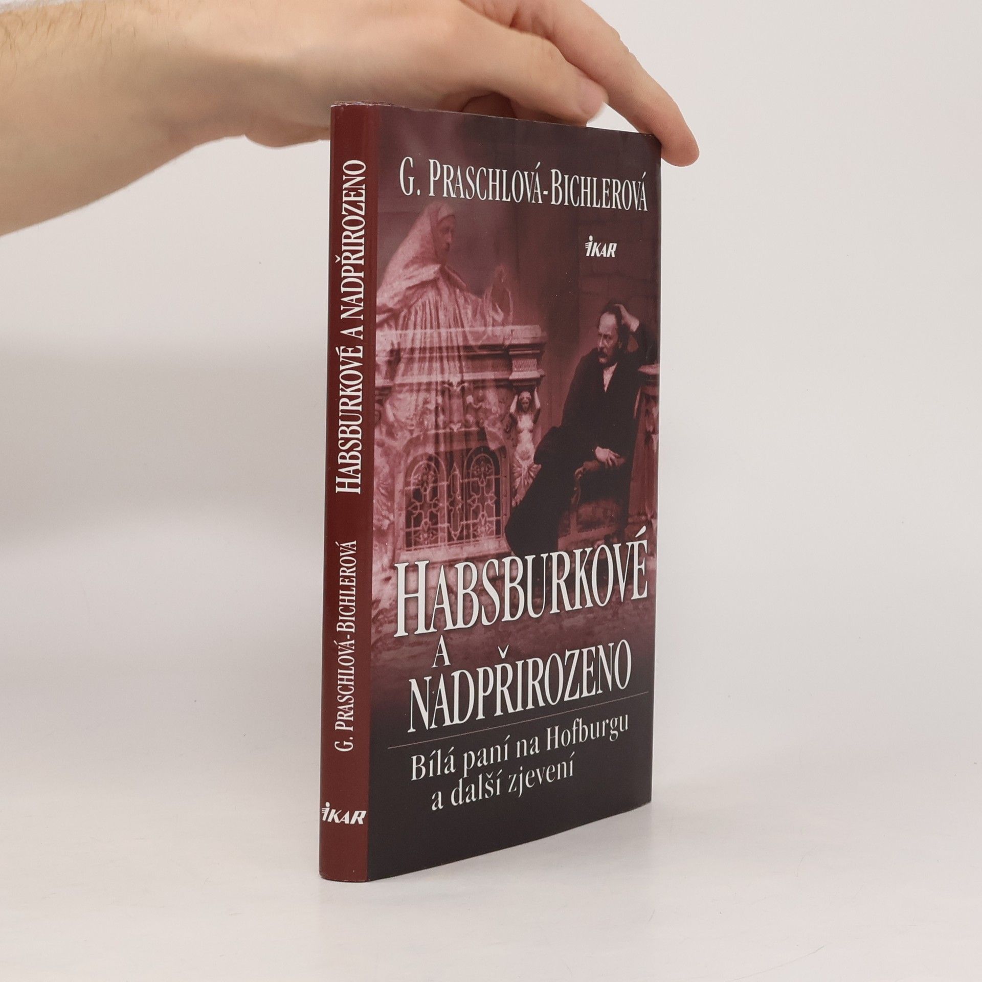 Gabriele Praschl Bichler Habsburkové a nadpřirozeno