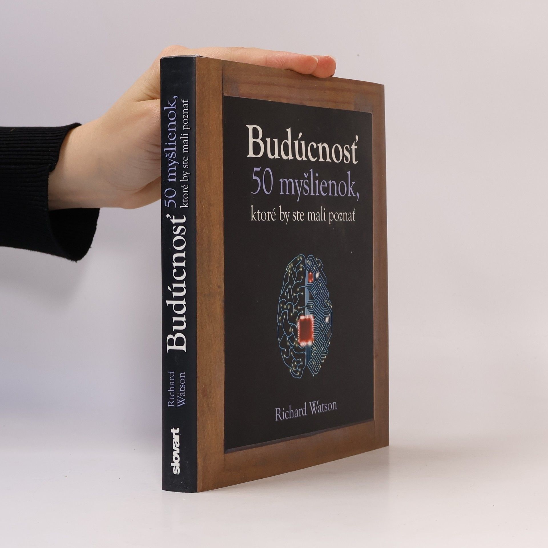 Richard Watson Budúcnosť - 50 myšlienok, ktoré by ste mali poznať