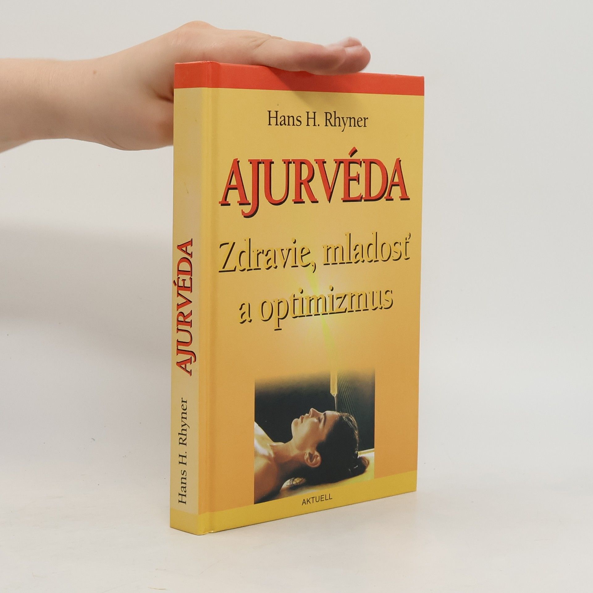 Hans H. Rhyner Ajurvéda : zdravie, mladosť a optimizmus