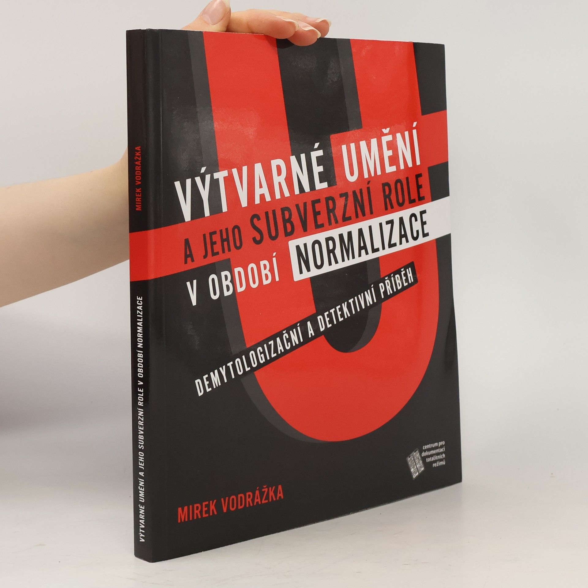 Miroslav Vodrážka Výtvarné umění a jeho subverzní role v období normalizace