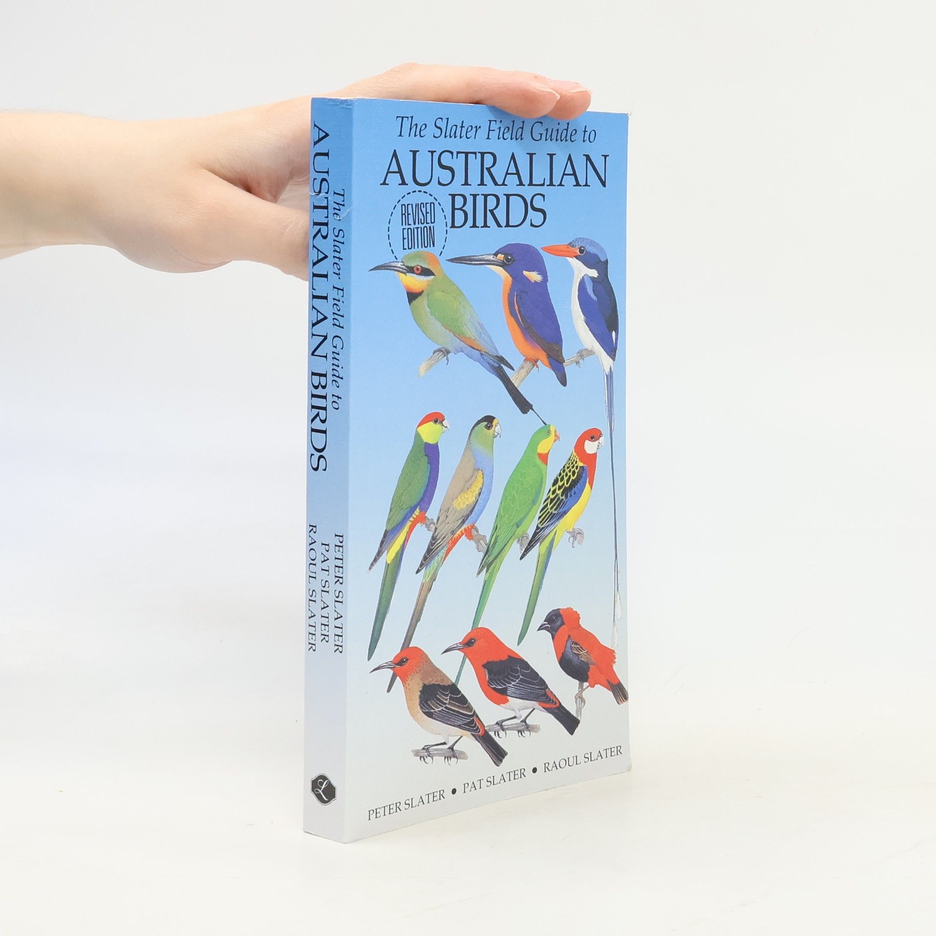 Raoul Slater The Slater Field Guide to Australian Birds