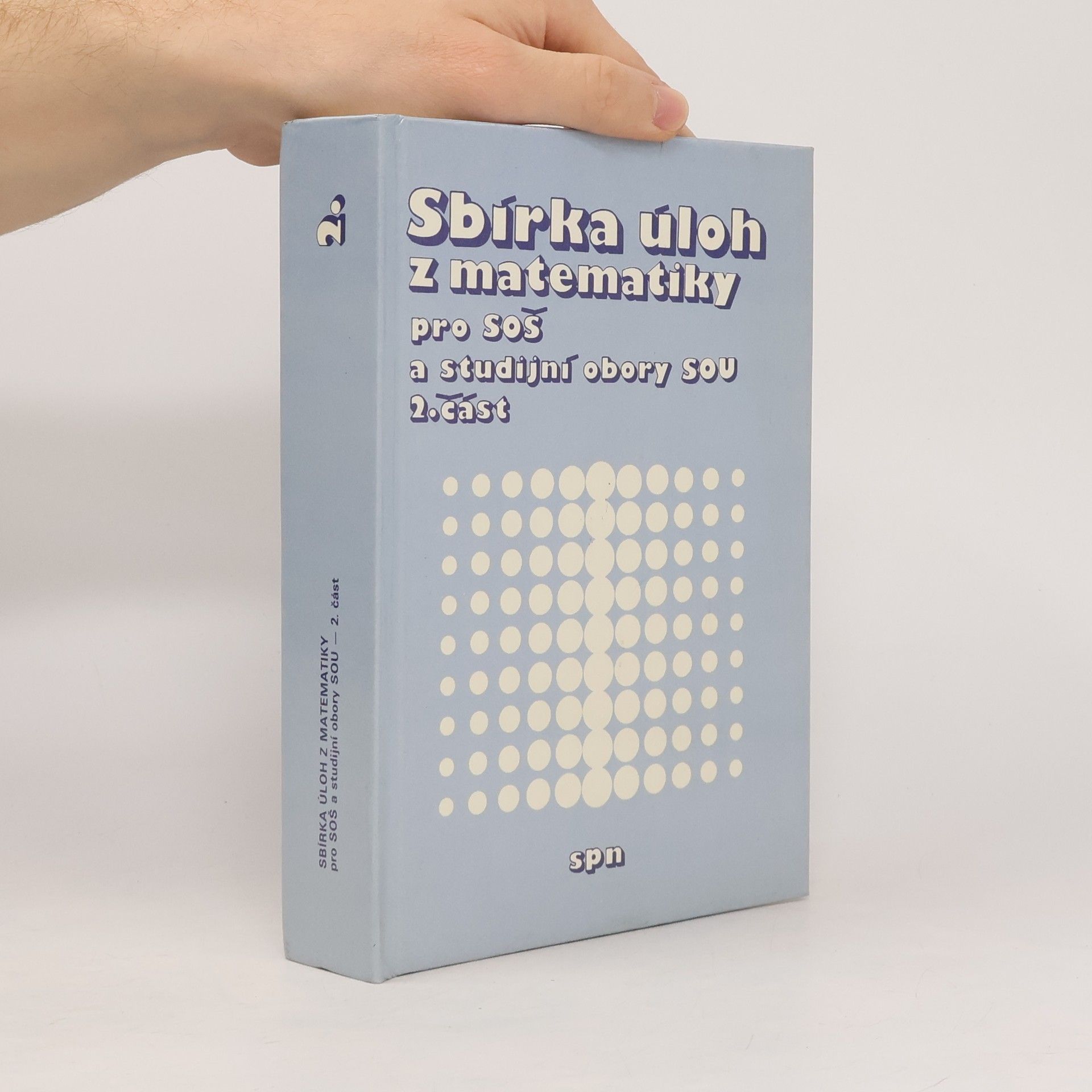 Autorenkollektiv Sbírka úloh z matematiky pro SOŠ a studijní obory SOU. Část 2