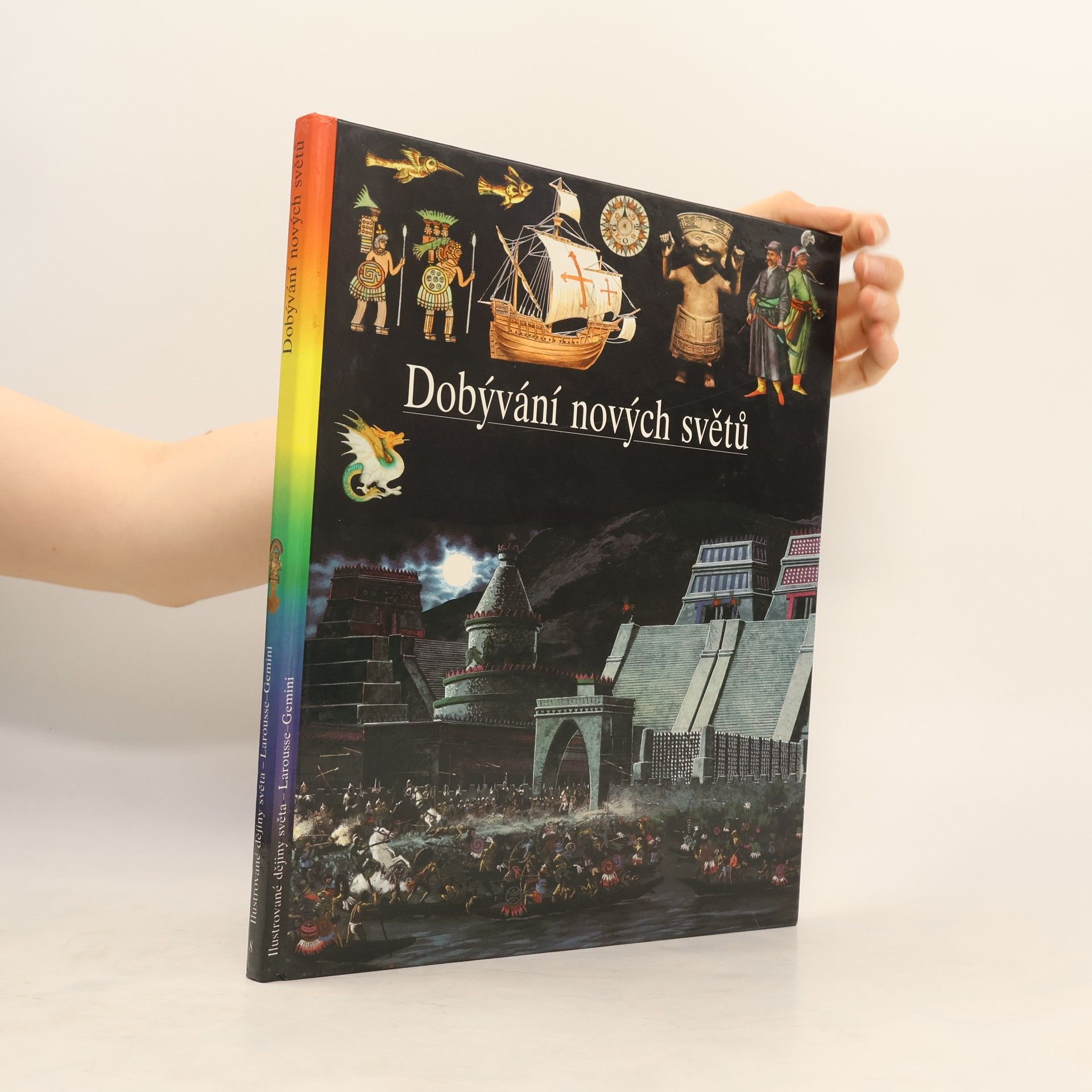 Nicole Baron Ilustrované dějiny světa 8. Dobývání nových světů