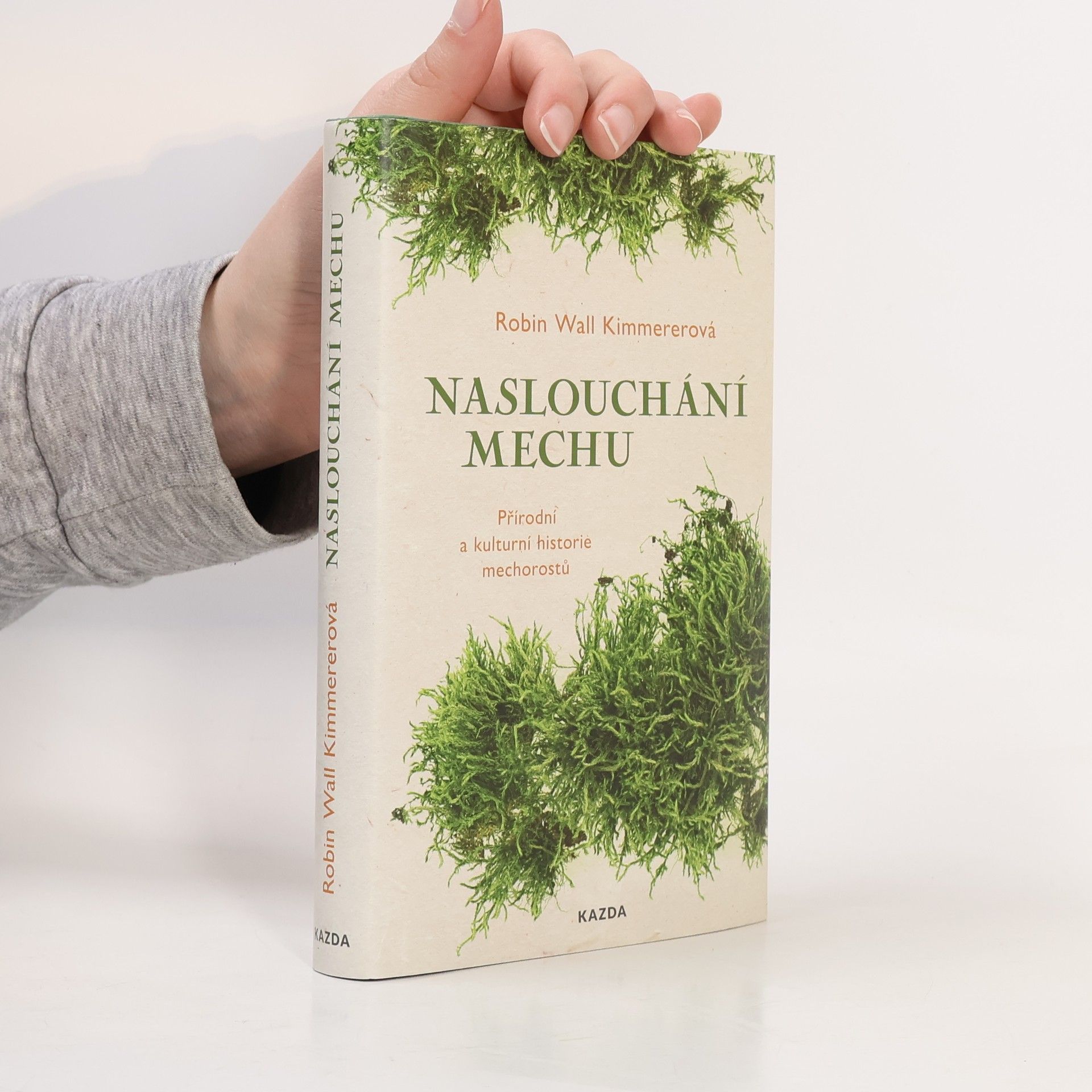 Naslouchání mechu : přírodní a kulturní historie mechorostů