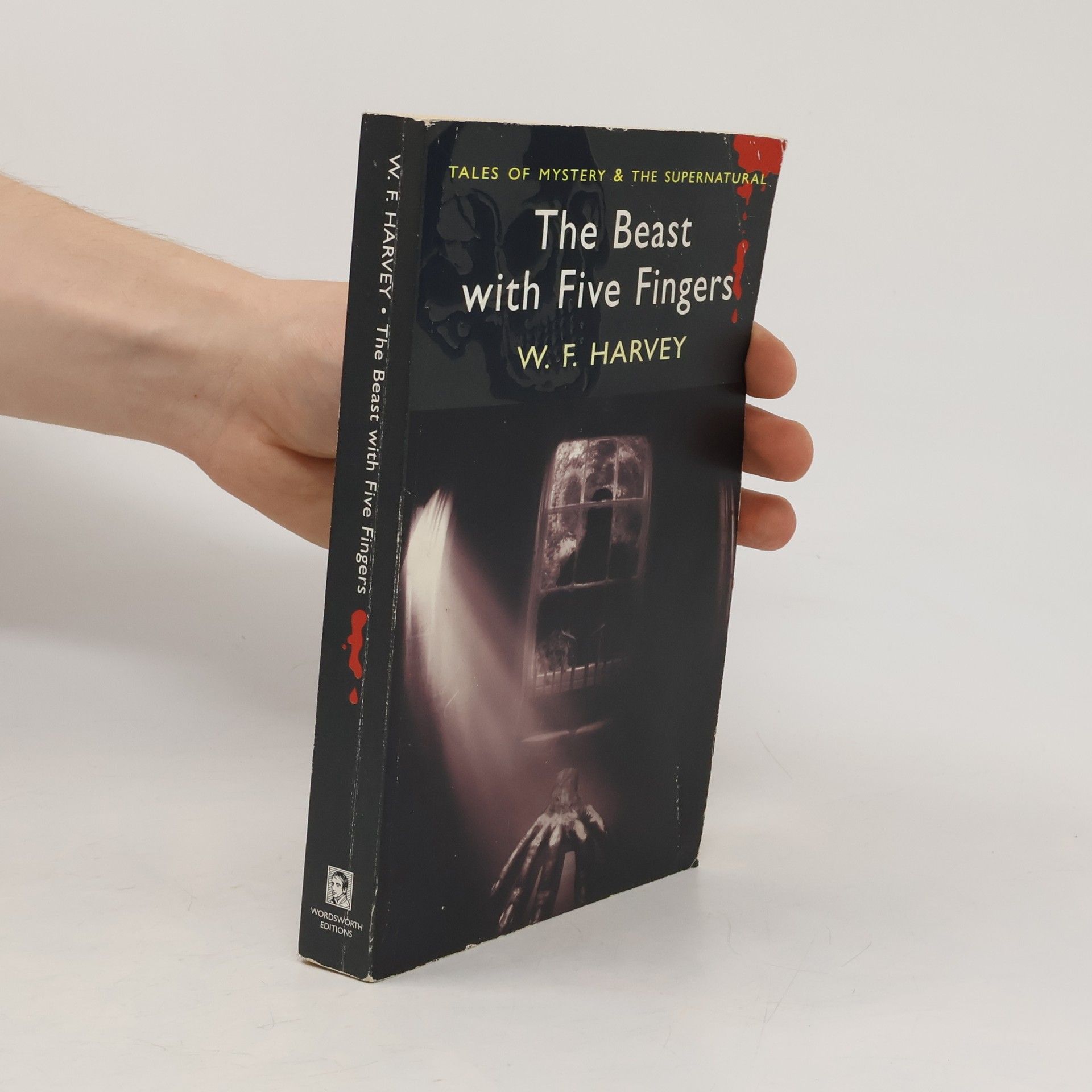 William Fryer Harvey Tales of Mystery & The Supernatural: The Beast with Five Fingers