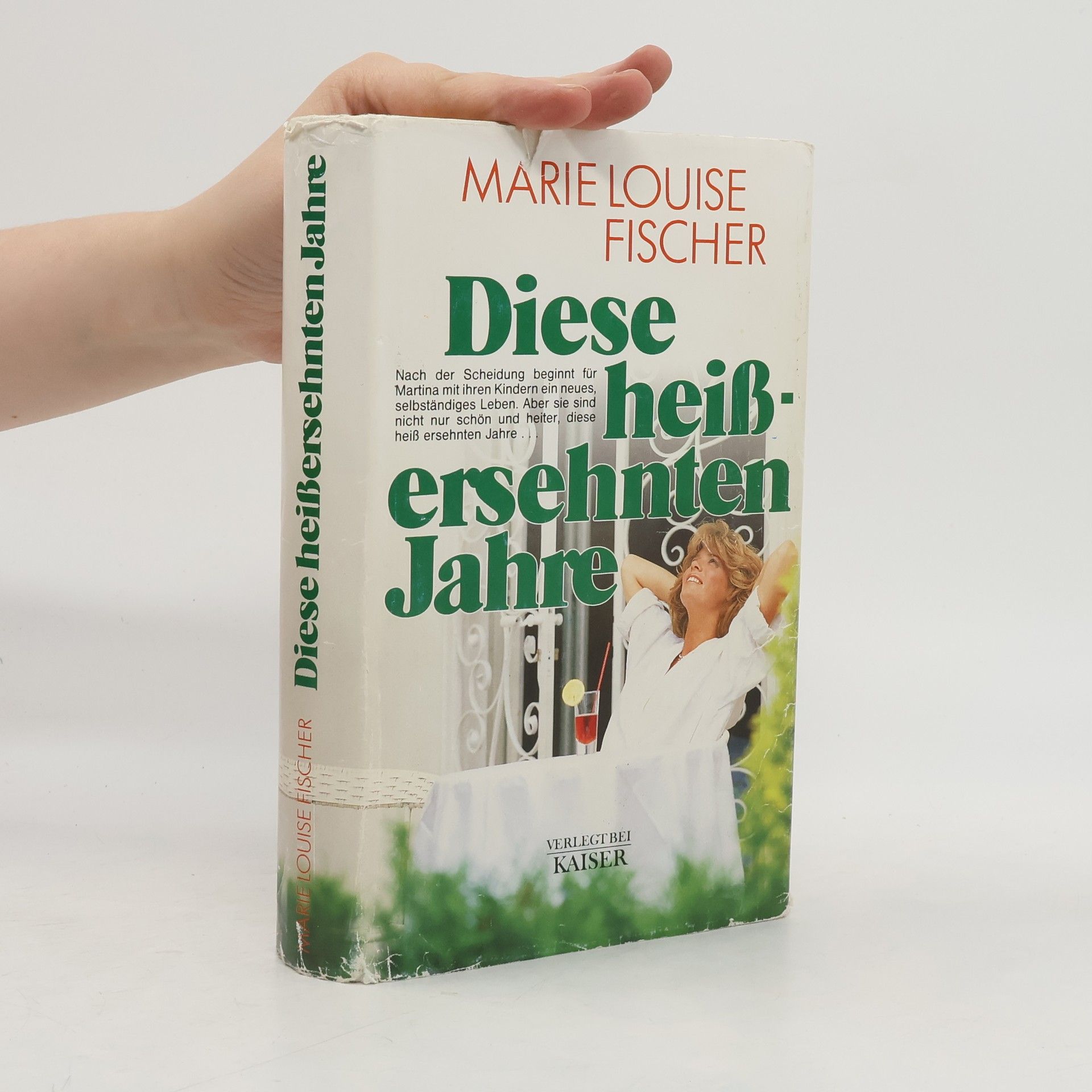 Marie Louise Fischer Diese heiss ersehnten Jahre