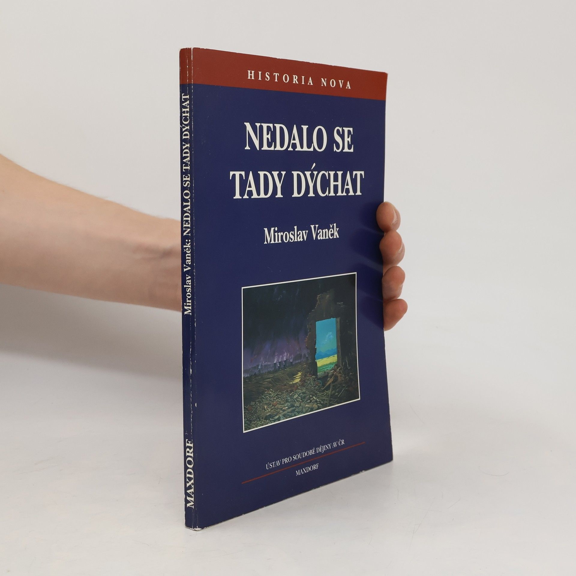 Miroslav Vaněk Nedalo se tady dýchat: Ekologie v českých zemích v letech 1968 až 1989