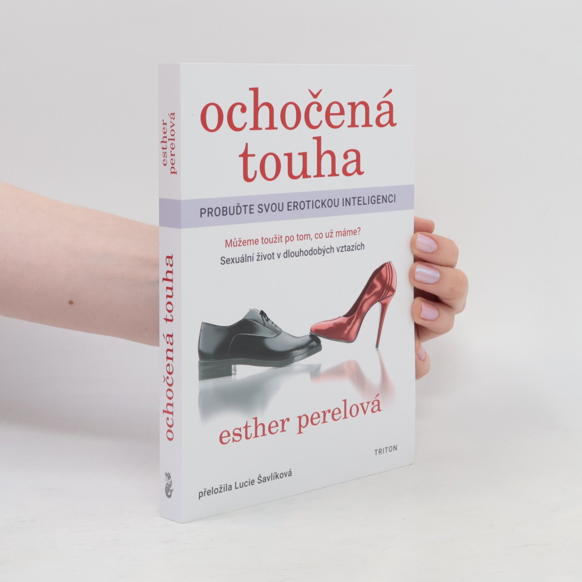 Esther Perel Ochočená touha: Probuďte svou erotickou inteligenci