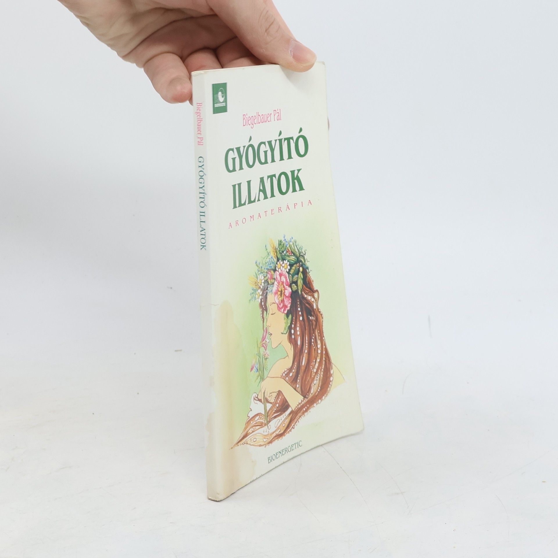 Pál Biegelbauer Gyógyító illatok