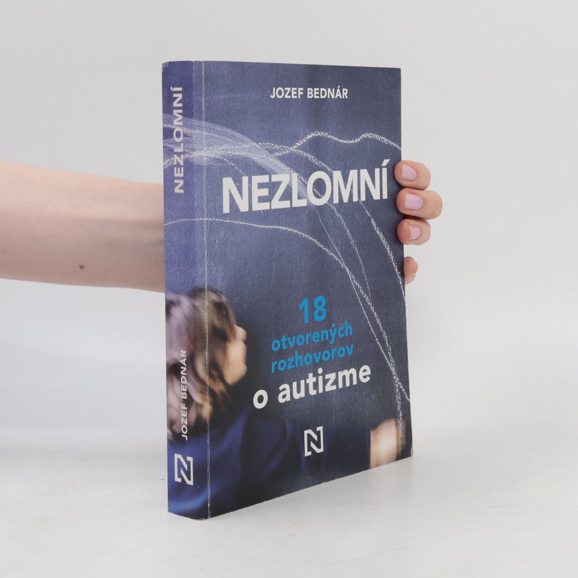 Jozef Bednár Nezlomní: 18 otvorených rozhovorov o autizme