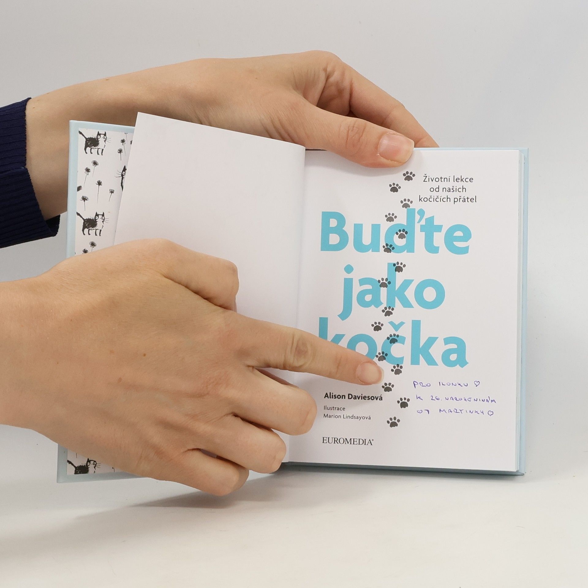 Alison Davies Buďte jako kočka : životní lekce od našich kočičích přátel