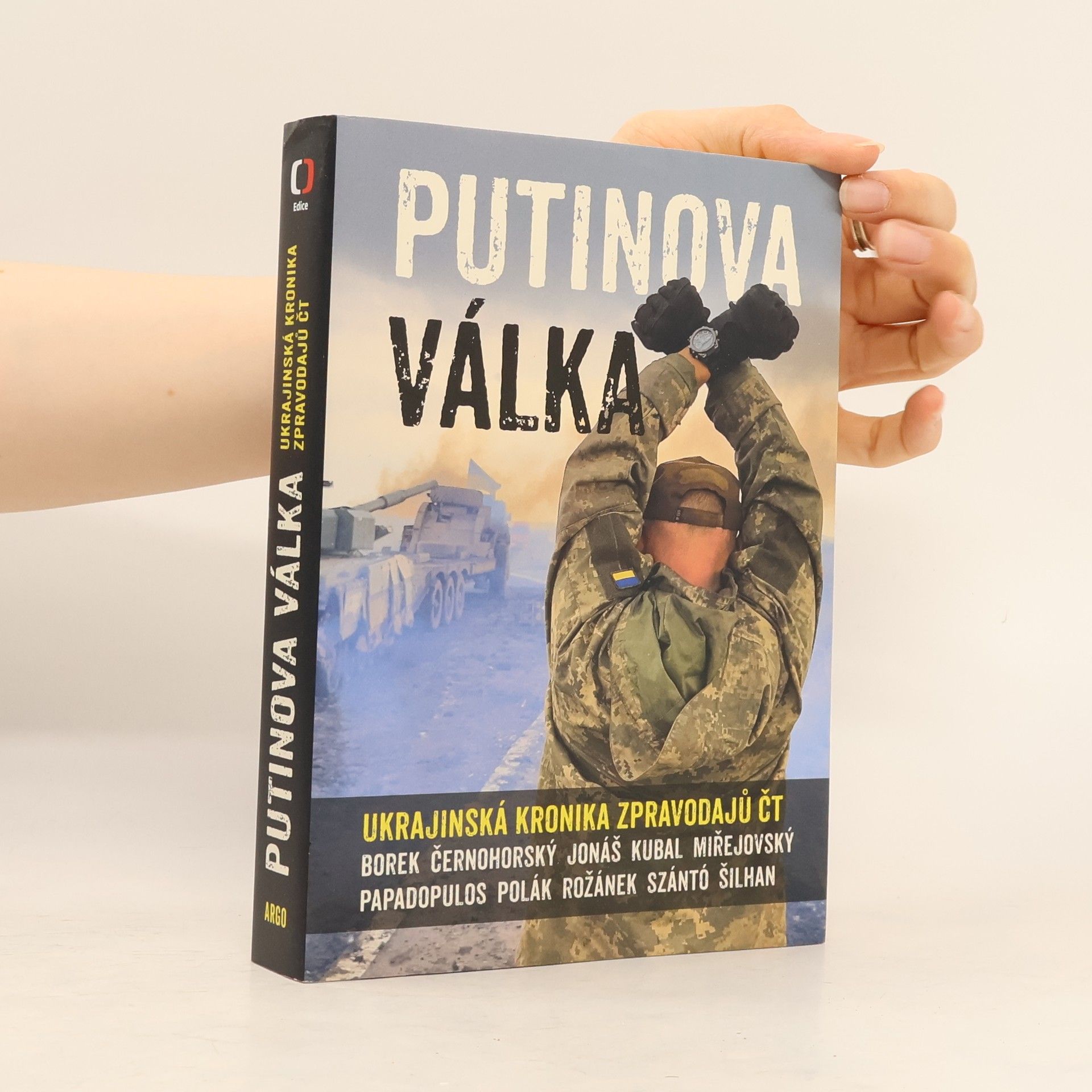 Various authors Putinova válka. Ukrajinská kronika zpravodajů ČT