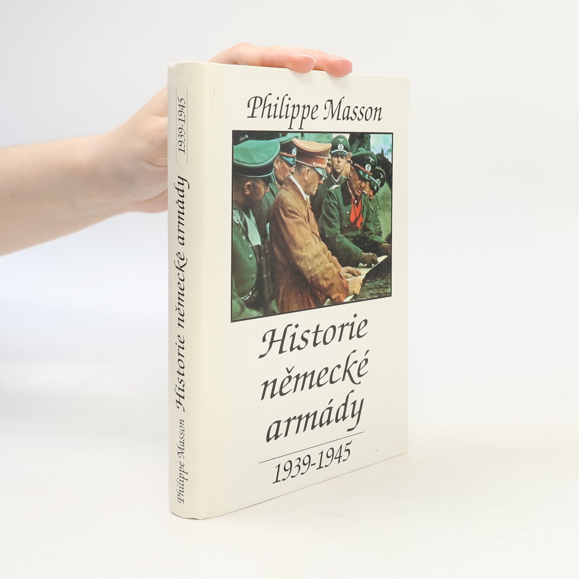 Philippe Masson Historie německé armády : 1939-1945