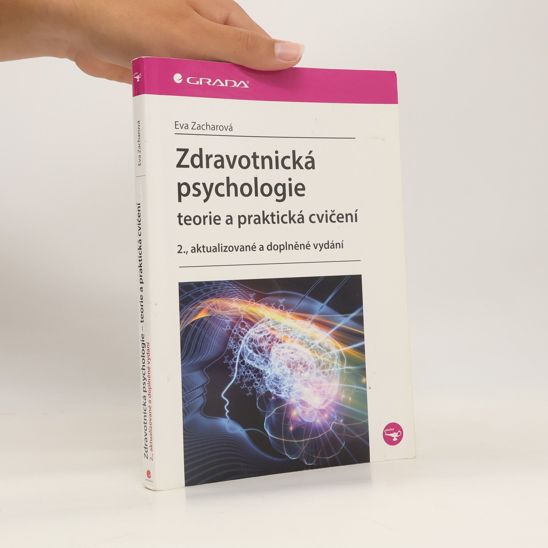 Eva Zacharová Zdravotnická psychologie. Teorie a praktická cvičení