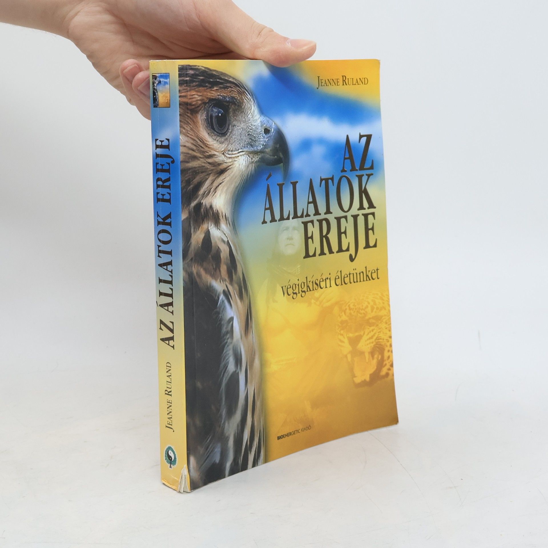 Jeanne Ruland Az állatok ereje, amely végigkíséri életünket