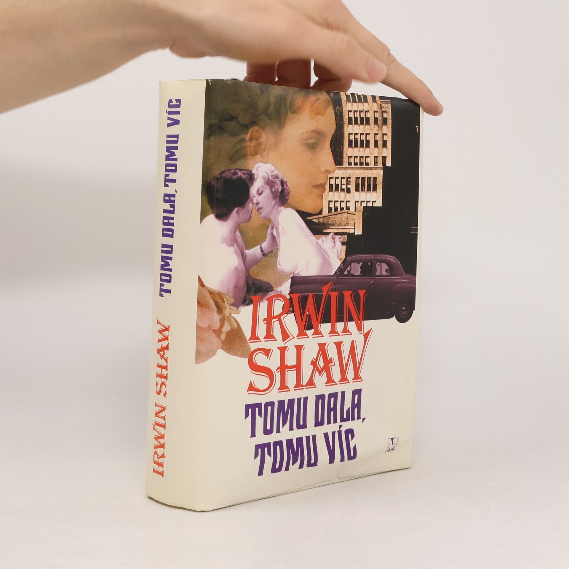 Irwin Shaw Tomu dala, tomu víc