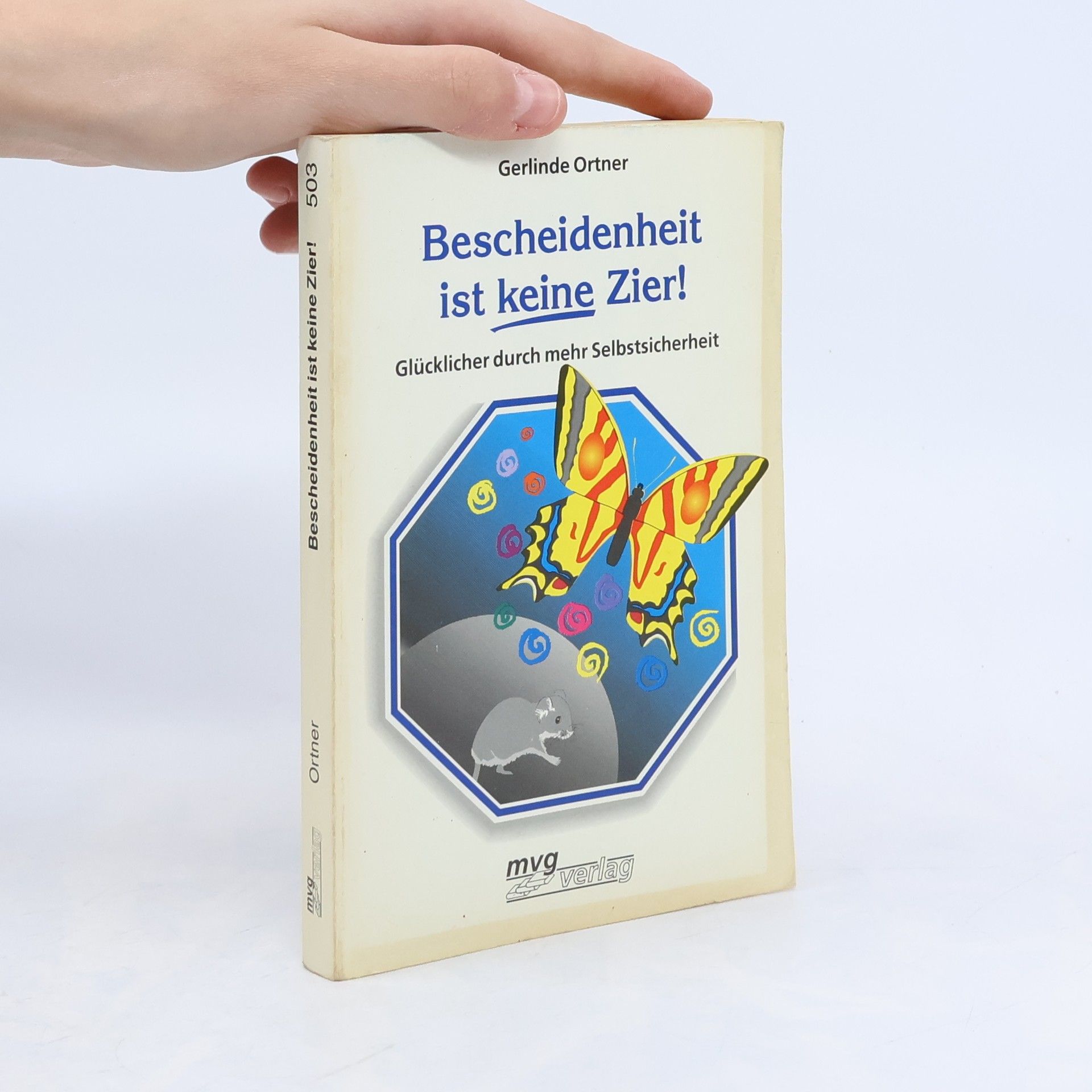 Gerlinde Ortner Bescheidenheit ist keine Zier!